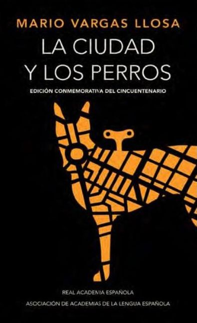 La ciudad y los perros. Edicion conmemorativa del cincuentenario.