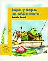 Sapo y Sepo un año entero (Frog and Toad All Year)
