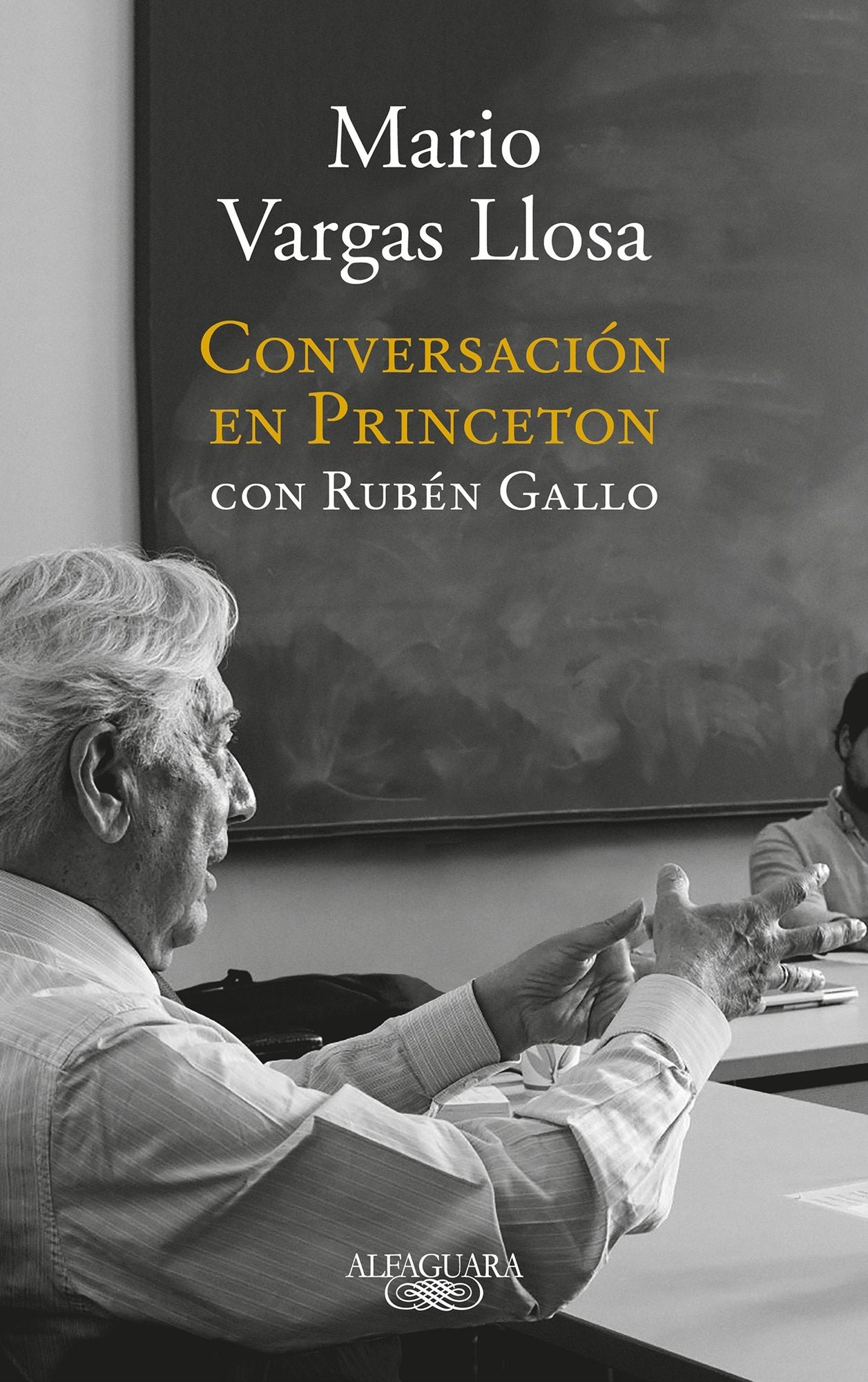 Conversacion en Princeton /A Master Class about current events and the craft of a novelist by Nobel Prize winner Mario Vargas Llosa.