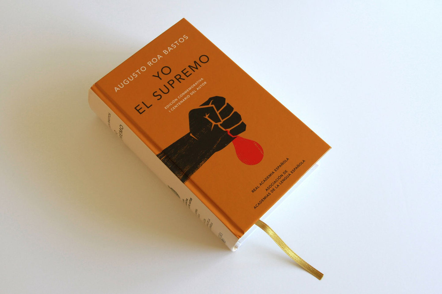 Yo el supremo. Edicion conmemorativa/ I the Supreme. Commemorative Edition