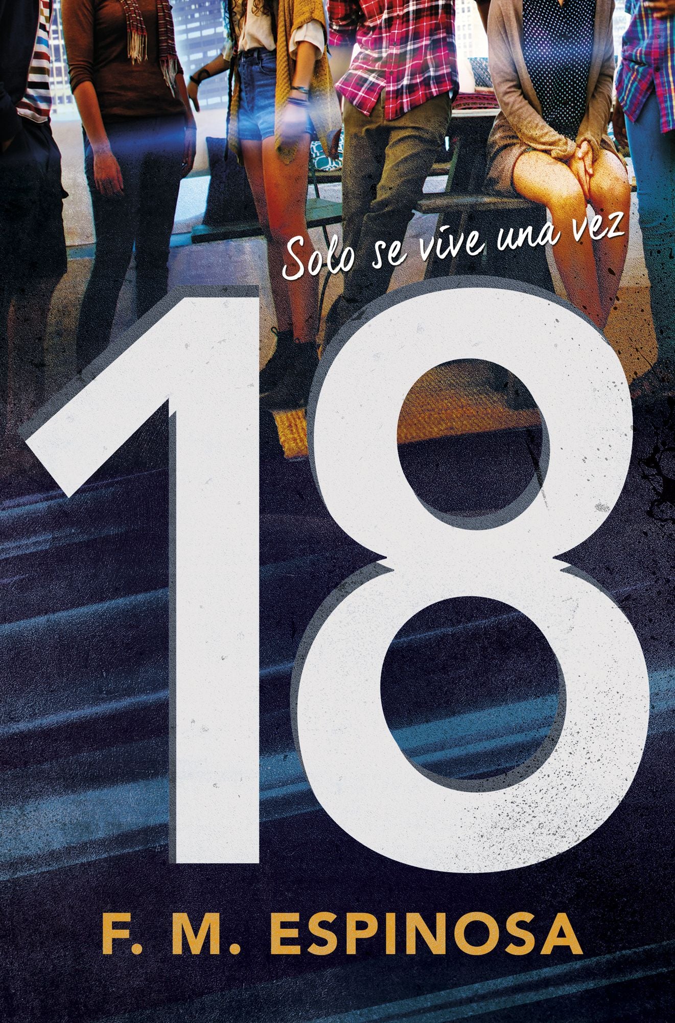 18: Solo se vive una vez