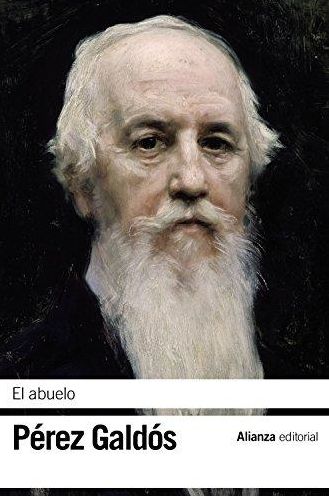 El Abuelo / The Grandfather : Novela en cinco jornadas / Novel in Five Days