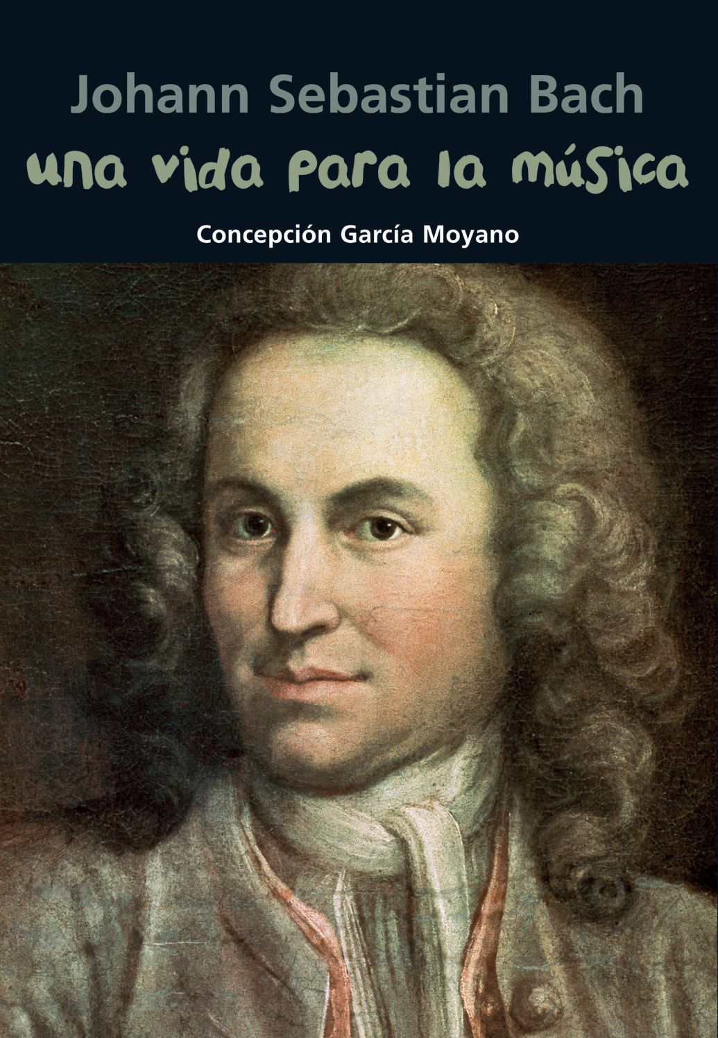 Una vida para la musica: Johann Sebastian Bach