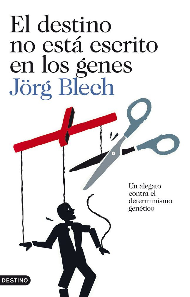 El destino no está escrito en los genes: Un alegato contra el determinismo genético