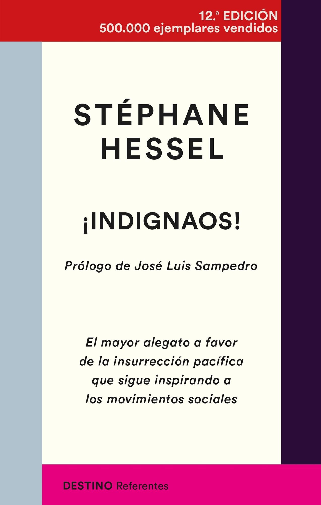 Indignaos!: Un alegato contra la indiferencia y a favor de la insurrección pacífica