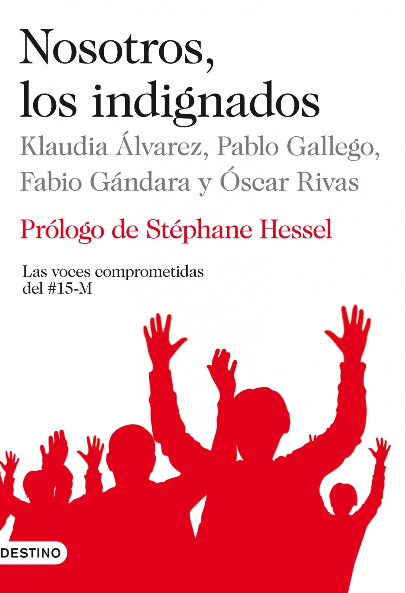 Nosotros, los indignados: Las voces comprometidas del #15-M