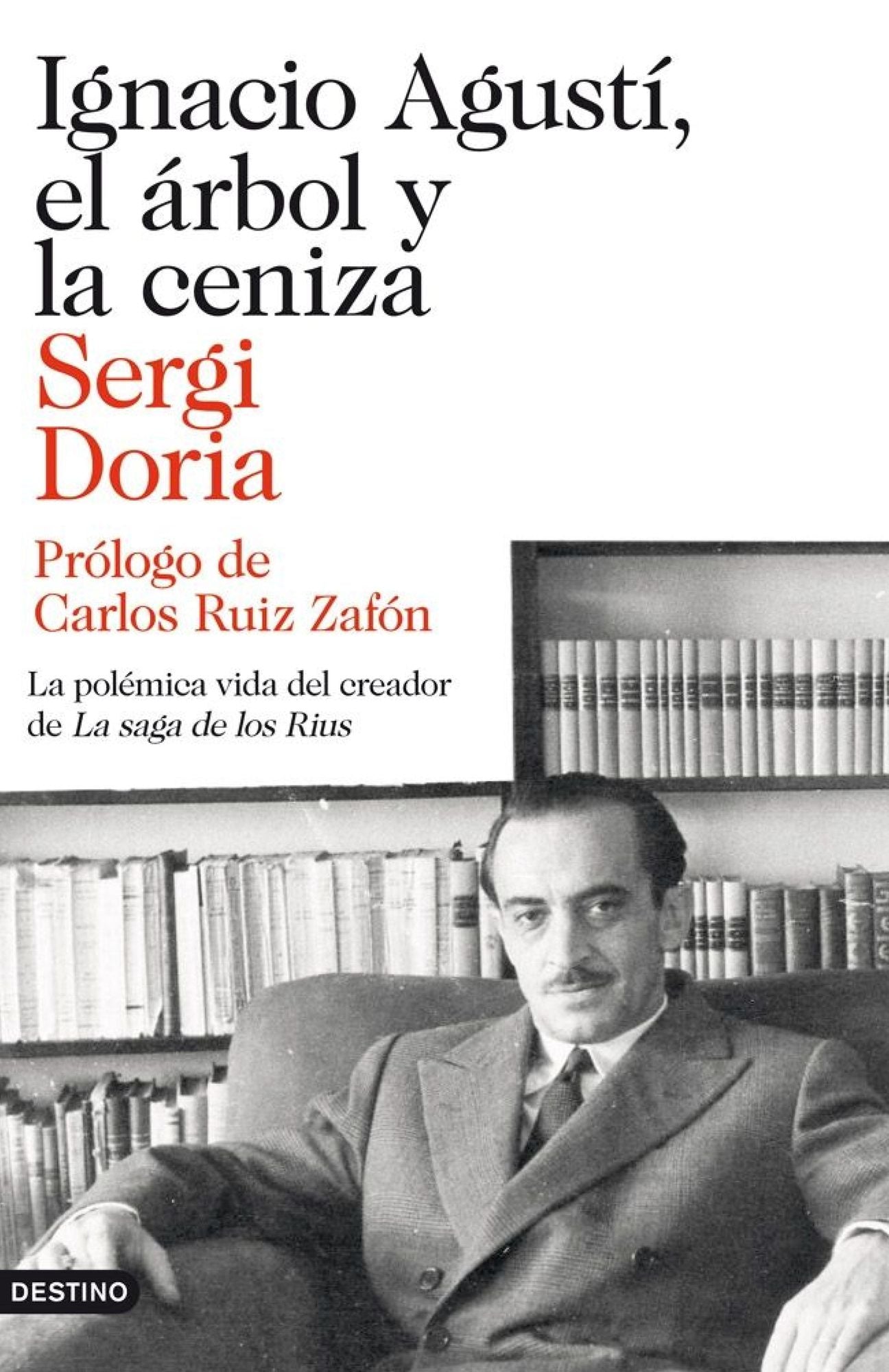 Ignacio Agustí, el árbol y la ceniza: La polémica vida del creador de La saga de los Rius