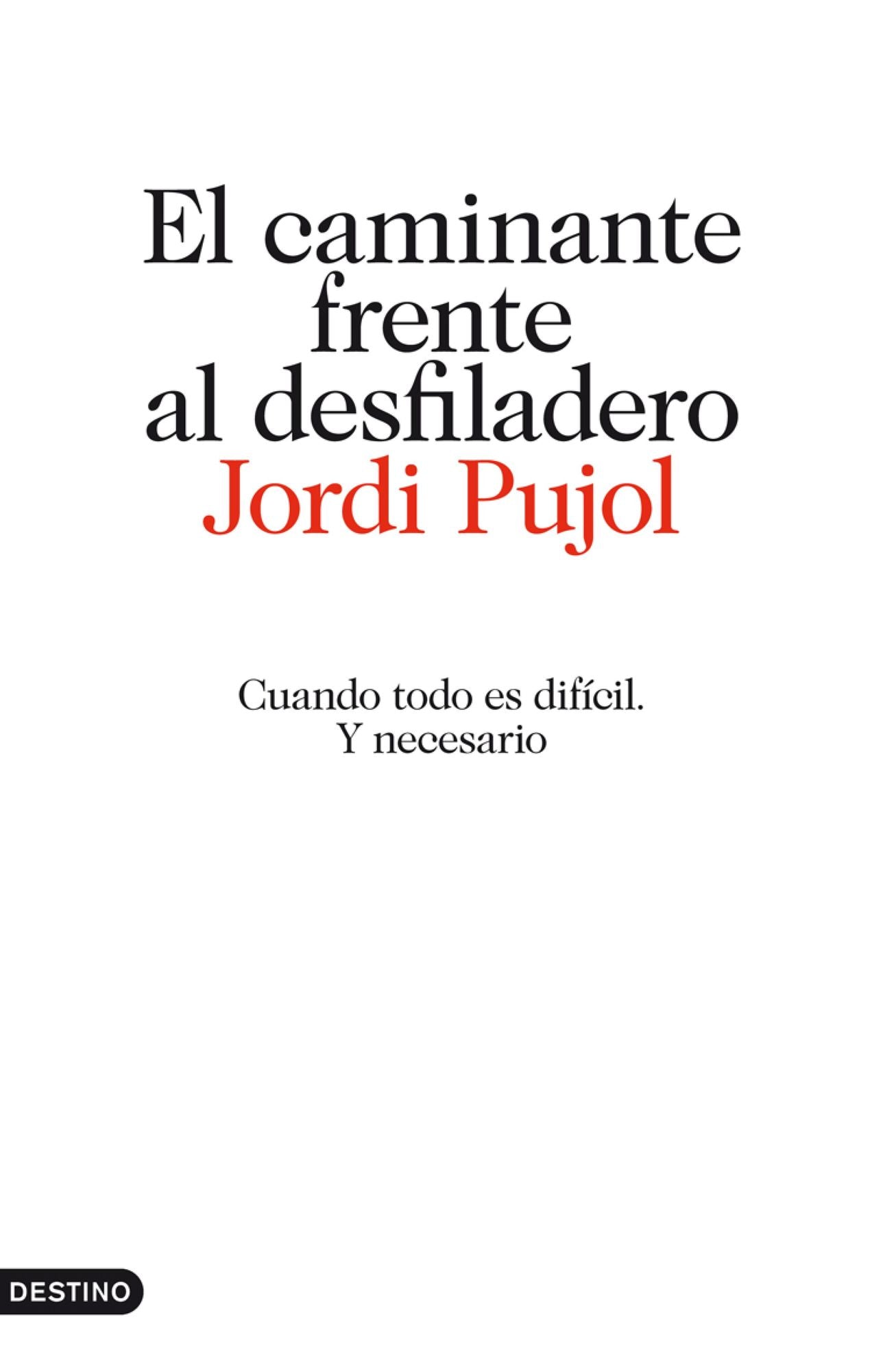 El caminante frente al desfiladero: Cuando todo es dificil. Y necesario