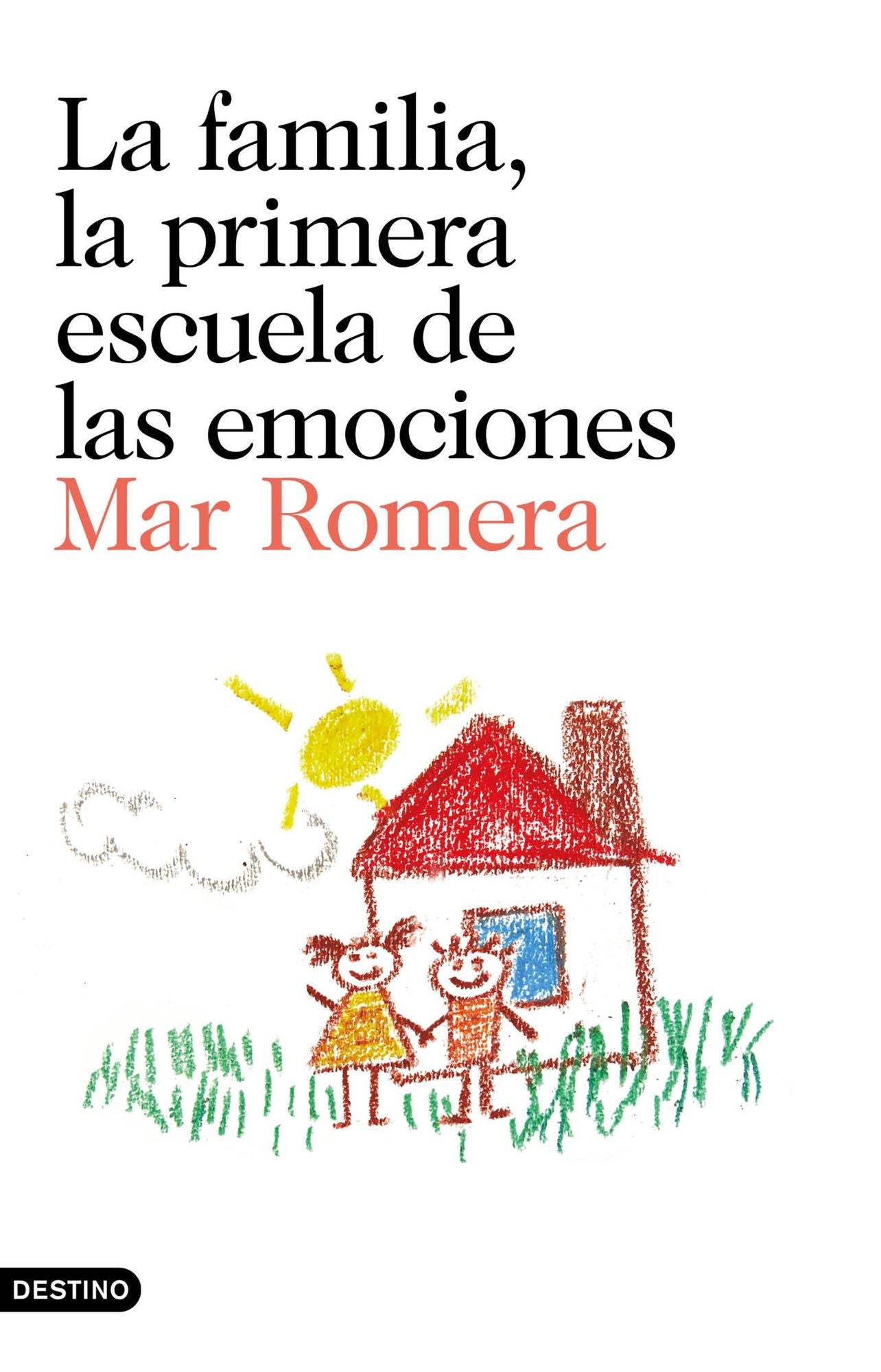 La familia, la primera escuela de las emociones: Prólogo de Francesco Tonucci