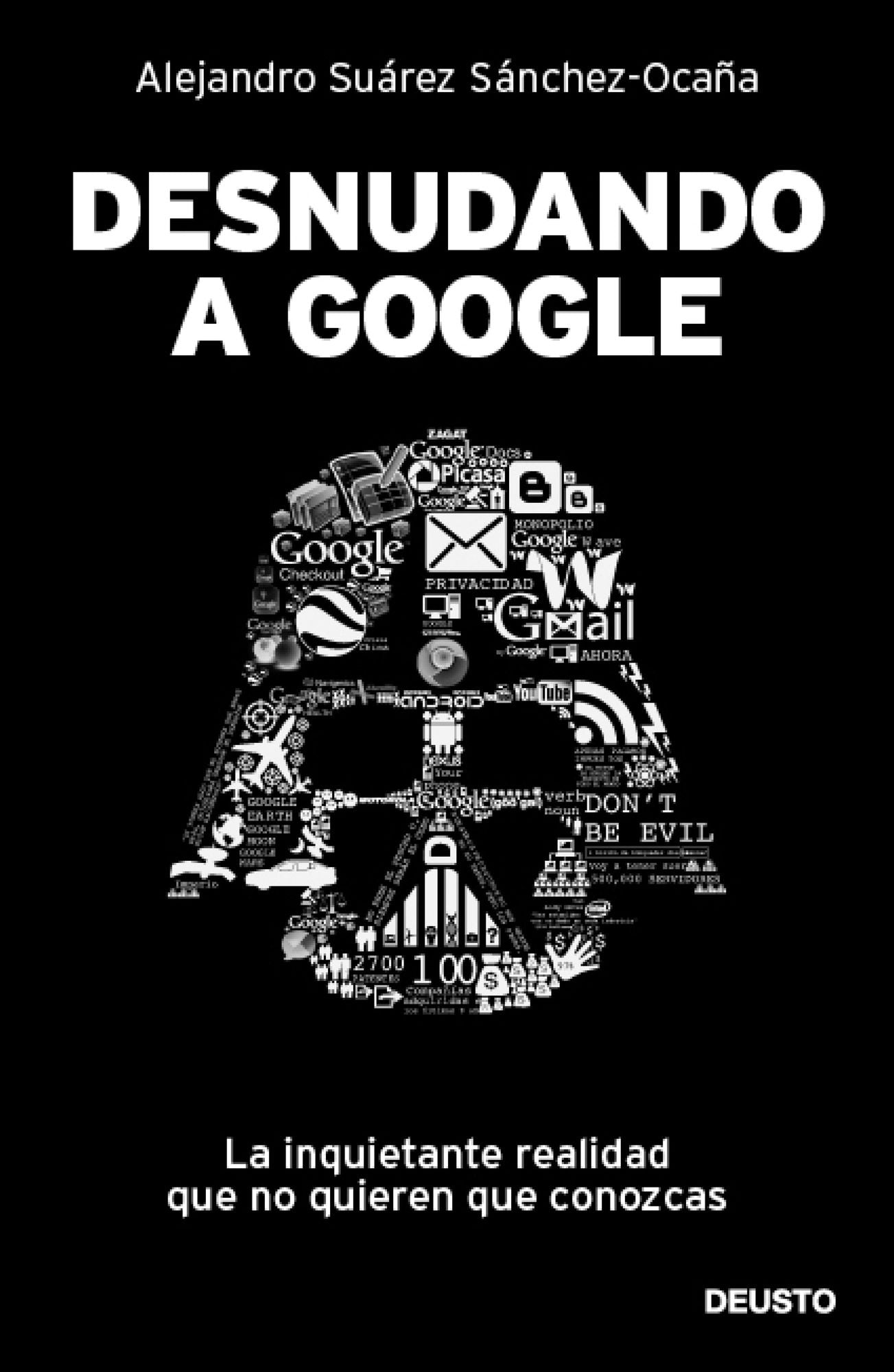 Desnudando a Google: La inquietante realidad que no quieren que conozcas