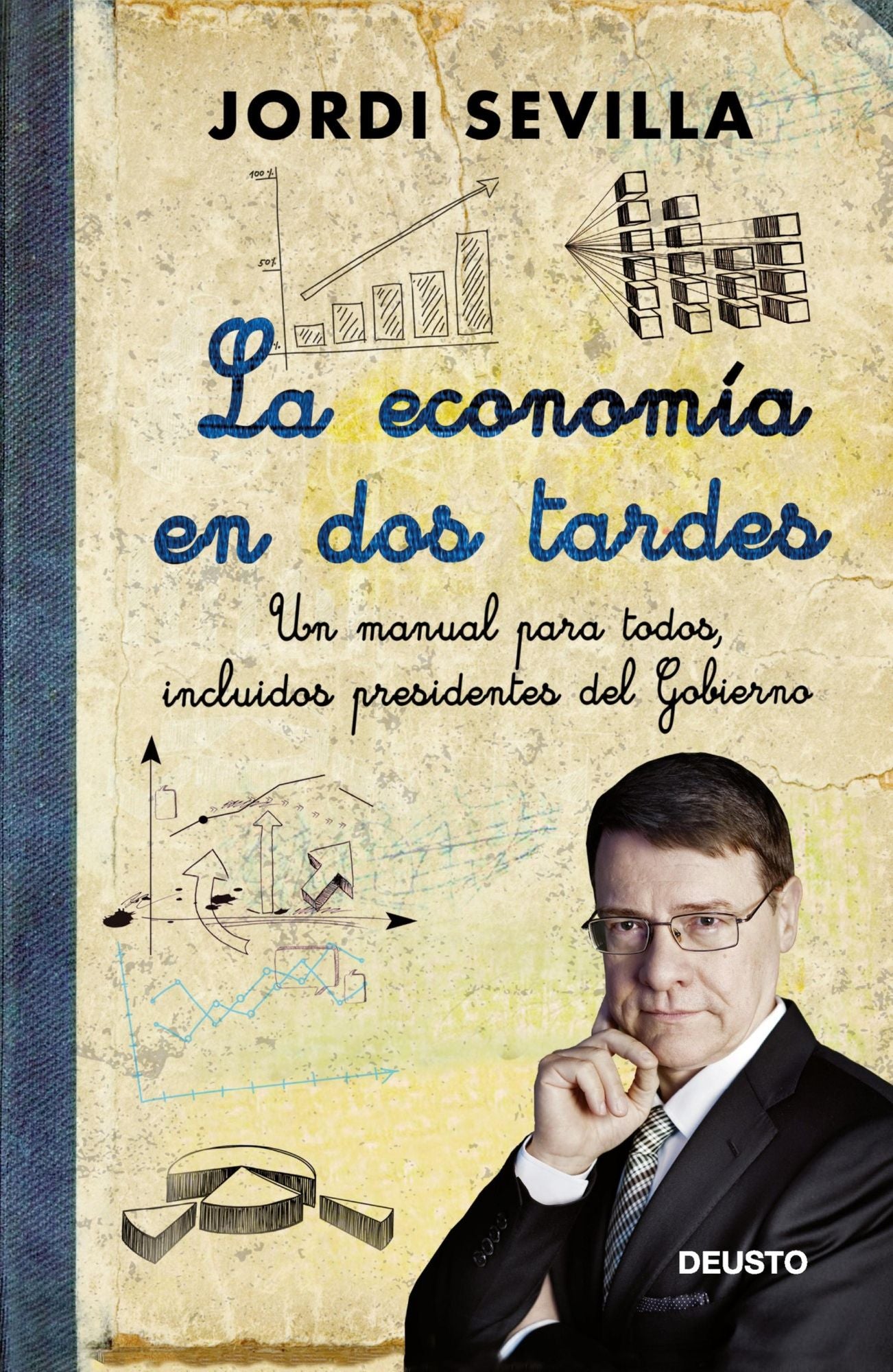 La economía en dos tardes: Un manual para todos, incluidos presidentes del Gobierno