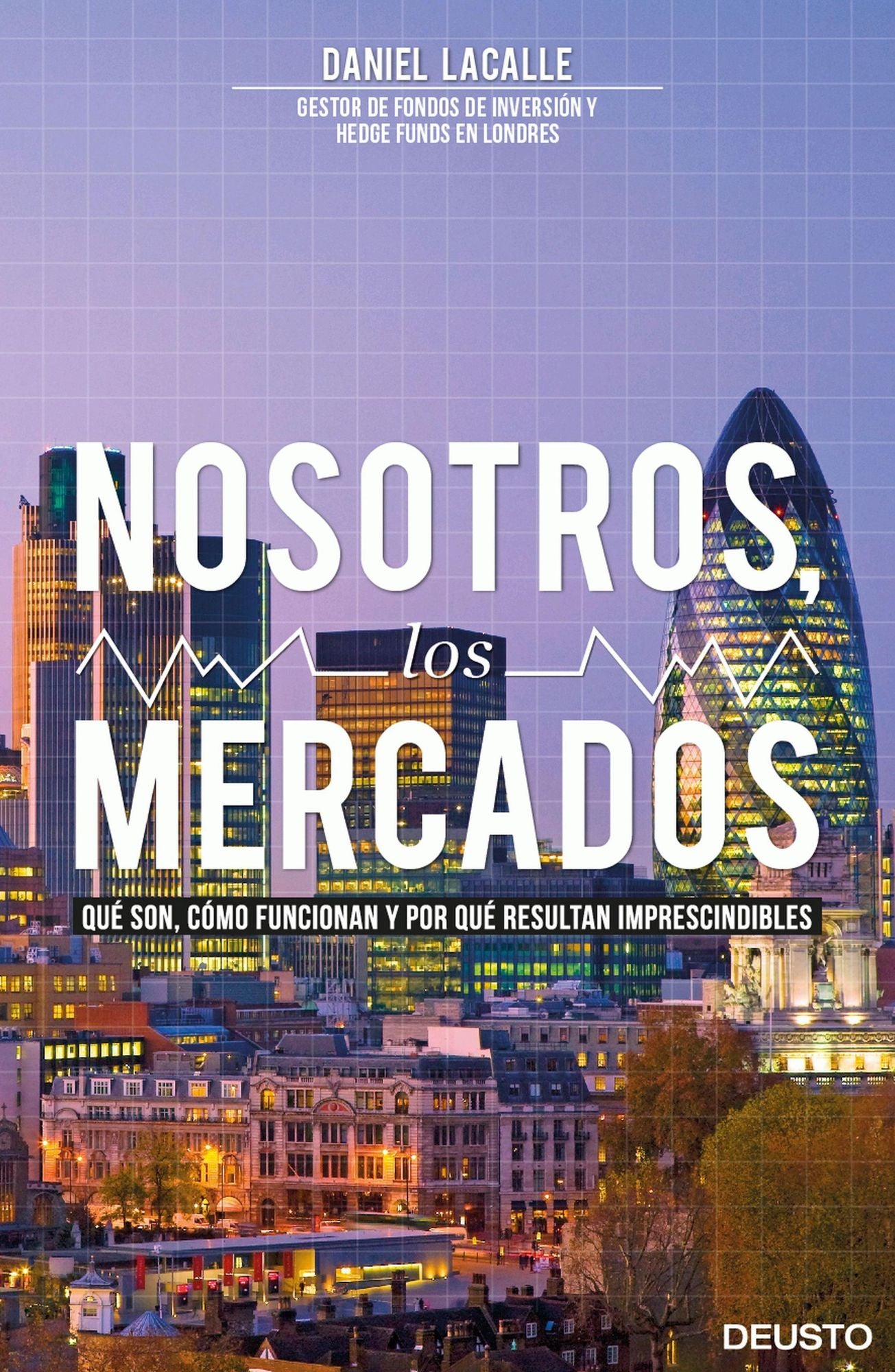 Nosotros, los mercados: Qué son, cómo funcionan y por qué resultan imprescindibles