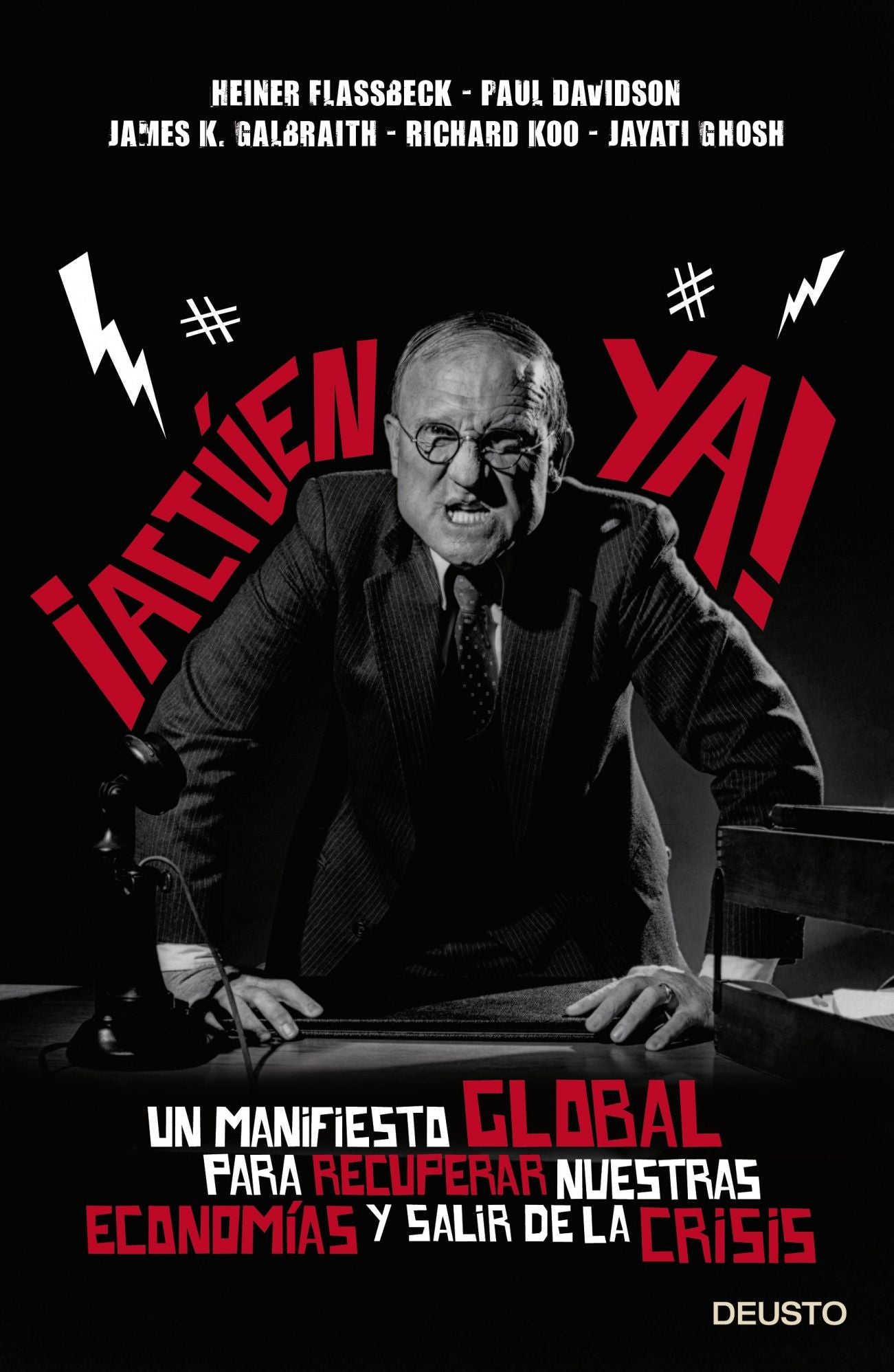 Actúen ya!: Un manifiesto global para recuperar nuestras economías y salir de la crisis