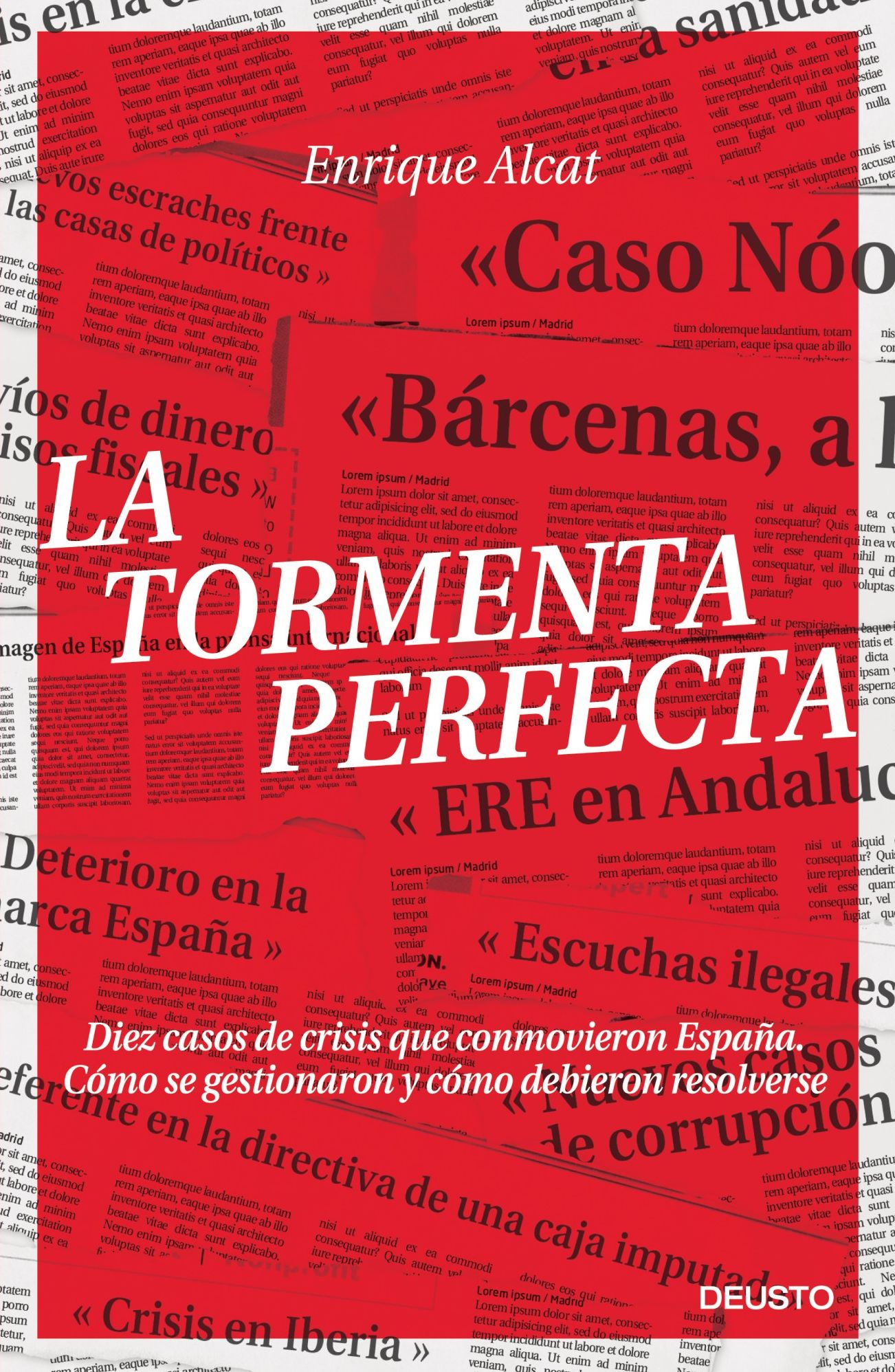 La tormenta perfecta: Diez casos de crisis que conmovieron España. Cómo se gestionaron y cómo debieron resolverse