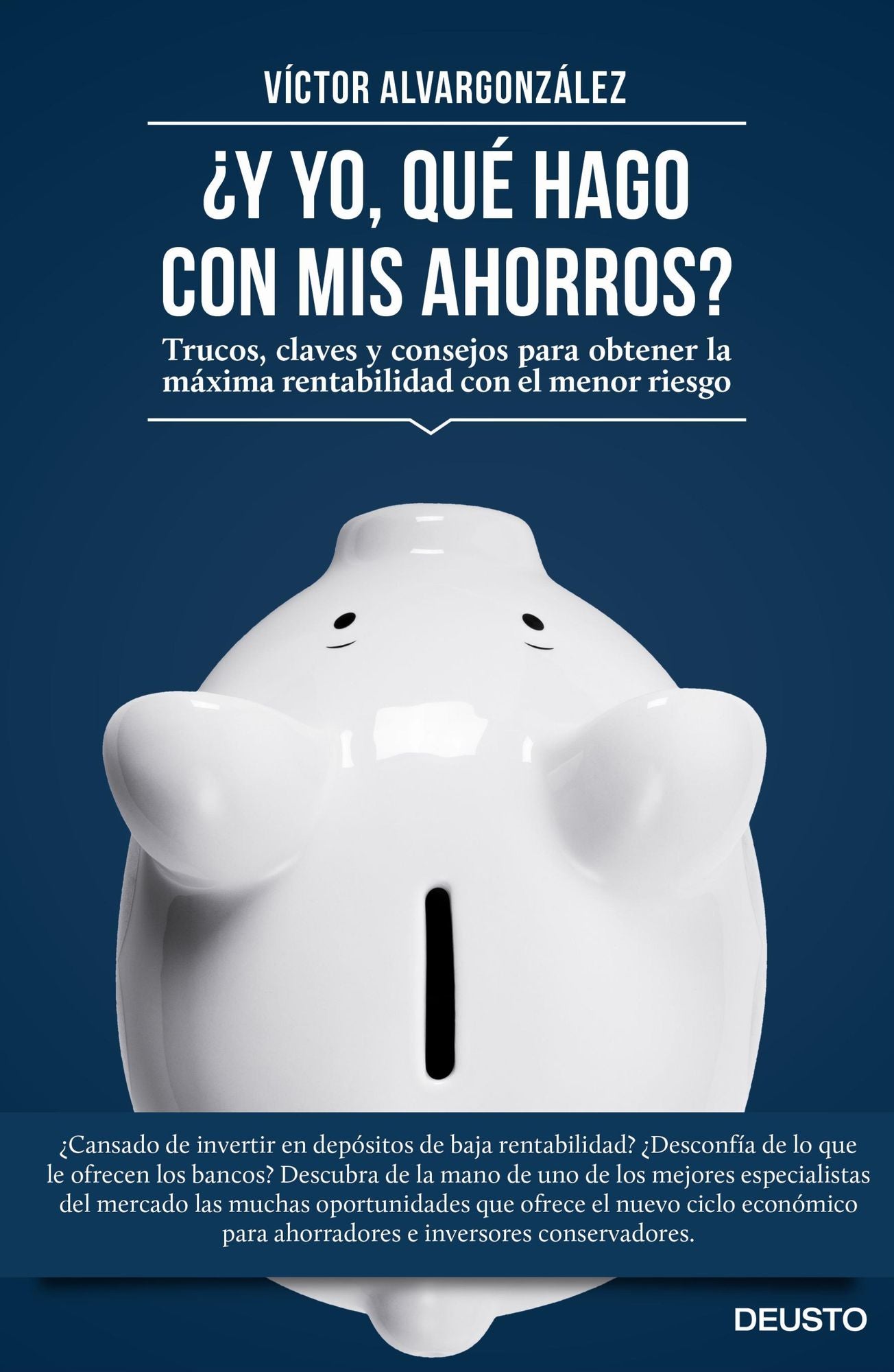 Y yo, qué hago con mis ahorros?: Trucos, claves y consejos para obtener la máxima rentabilidad con el menor riesgo