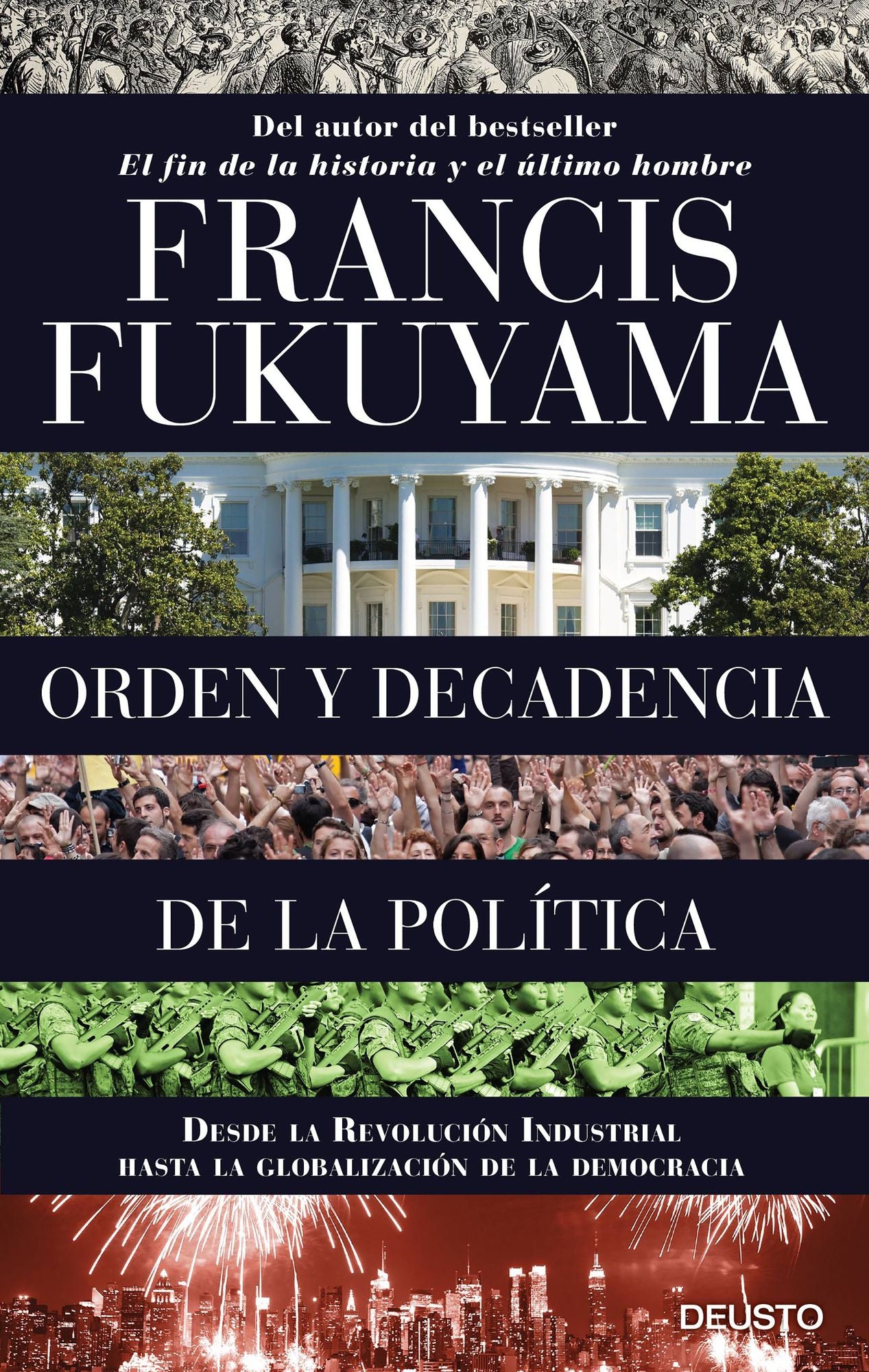 Orden y decadencia de la política: Desde la Revolución Industrial a la globalización de la democracia