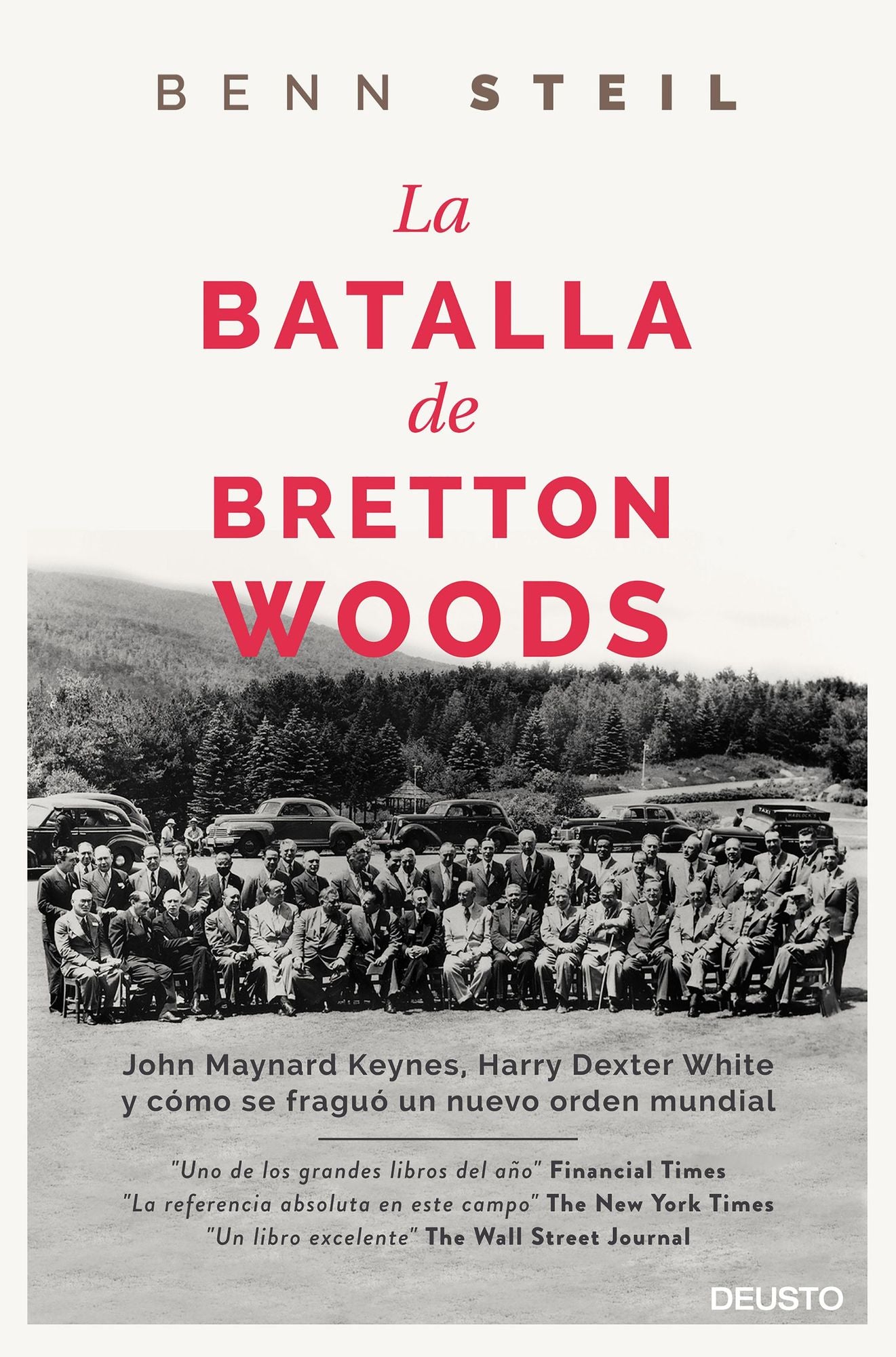 La batalla de Bretton Woods: John Maynard Keynes, Harry Dexter White y cómo se fraguó un nuevo orden mundial