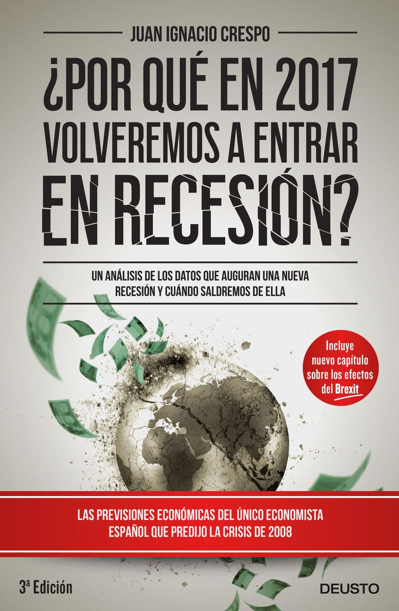 ¿Por qué en 2017 volveremos a entrar en recesión?: Un análisis de los datos que auguran una nueva recesión y cuándo saldremos de ella