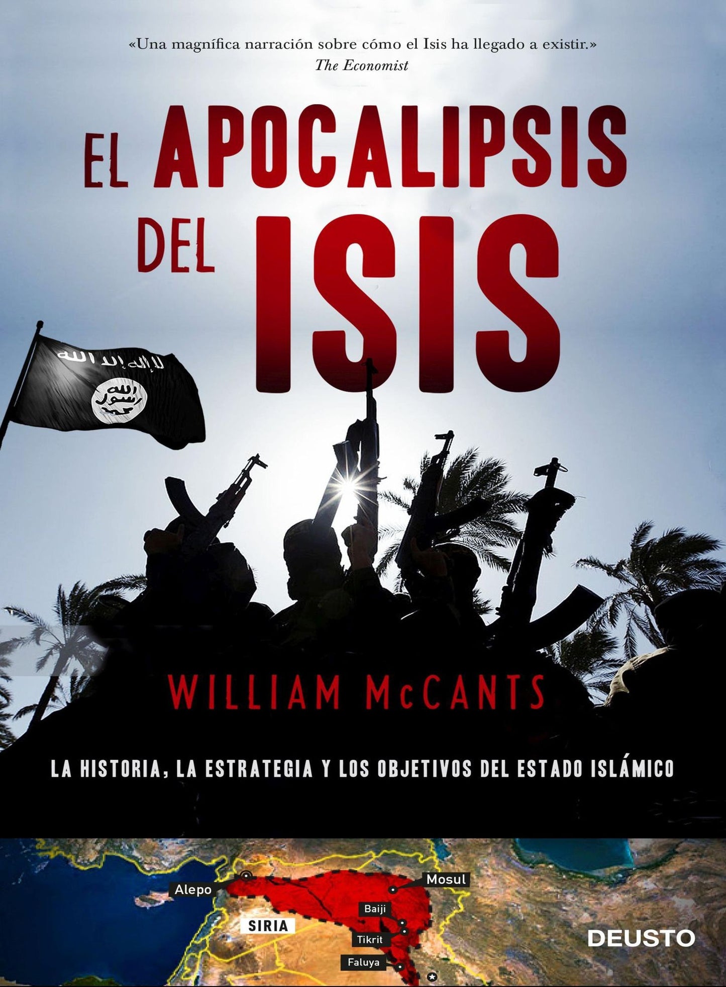 El apocalipsis del ISIS: La historia, la estrategia y los objetivos del Estado Islámico