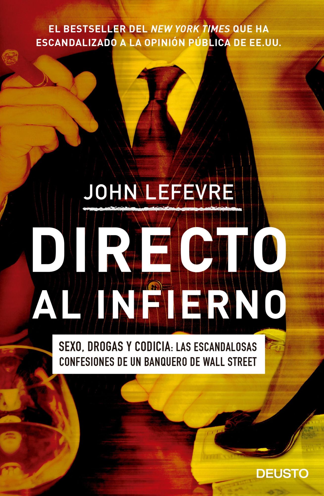 Directo al infierno: Sexo, drogas y codicia: las escandalosas confesiones de un banquero de Wall Street