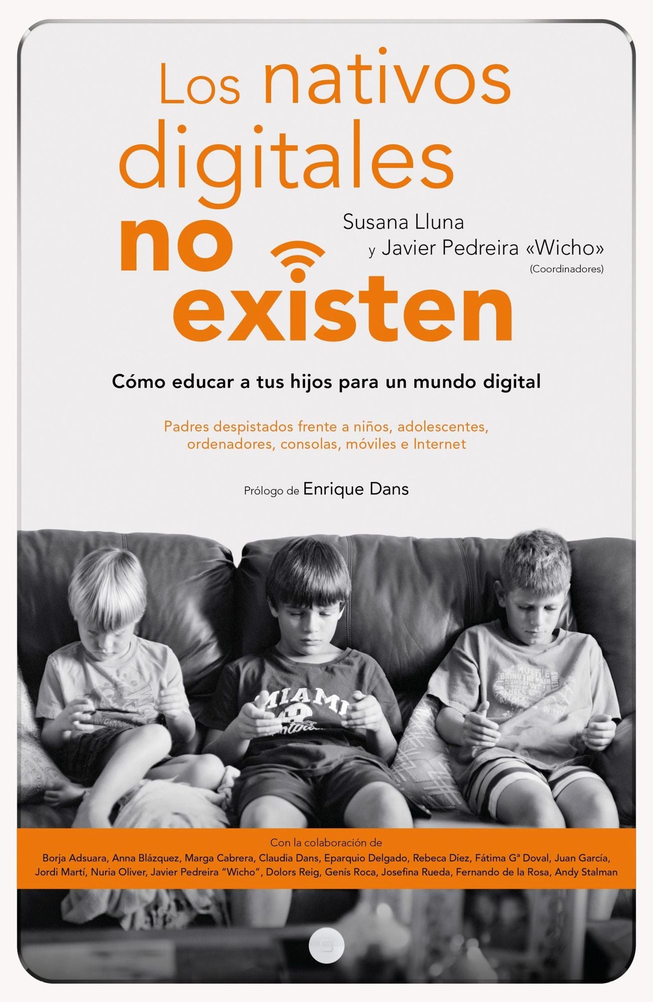 Los nativos digitales no existen: Cómo educar a tus hijos para un mundo digital