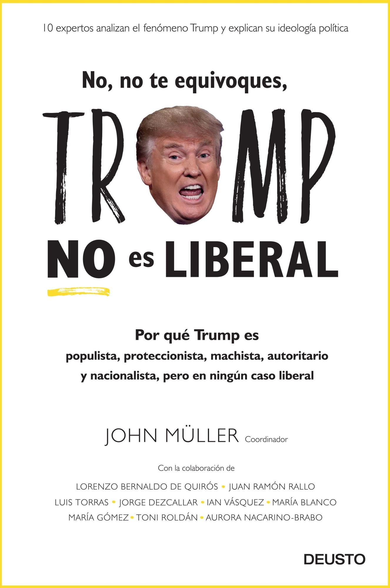 No, no te equivoques, Trump no es liberal: Por qué Trump es populista, proteccionista, machista, autoritario y nacionalista, pero en ningún caso liberal