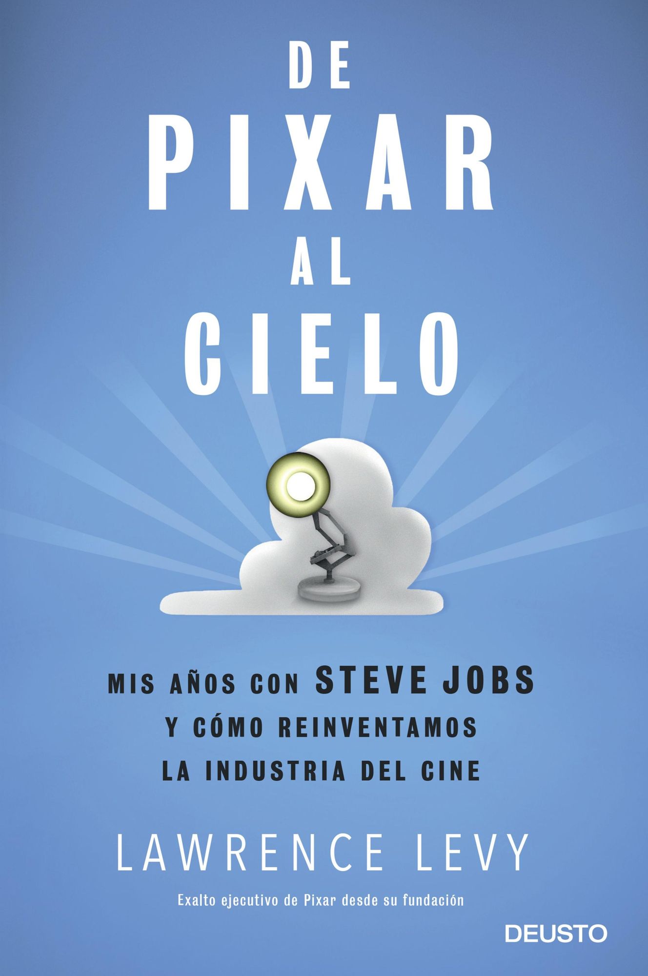 De Pixar al cielo: Mis años con Steve Jobs y cómo reinventamos la industria del cine