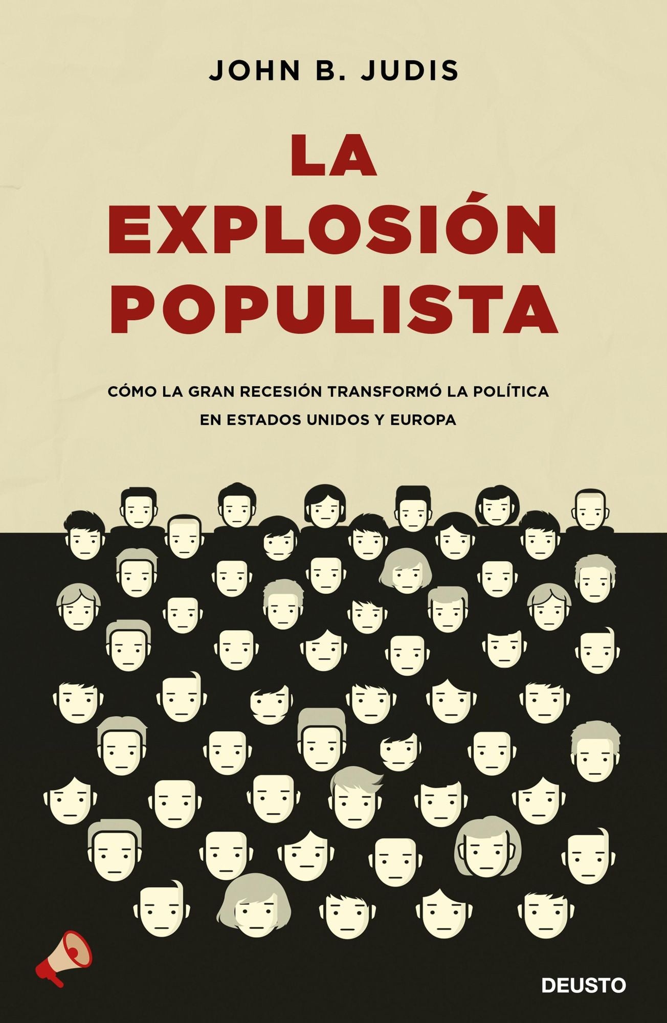 La explosión populista: Cómo la Gran Recesión transformó la política en Estados Unidos y Europa