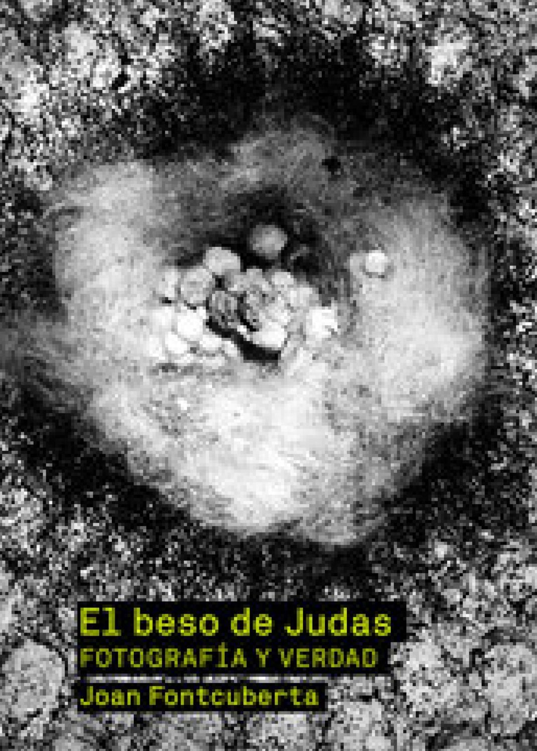 El beso de Judas: Fotografía y verdad