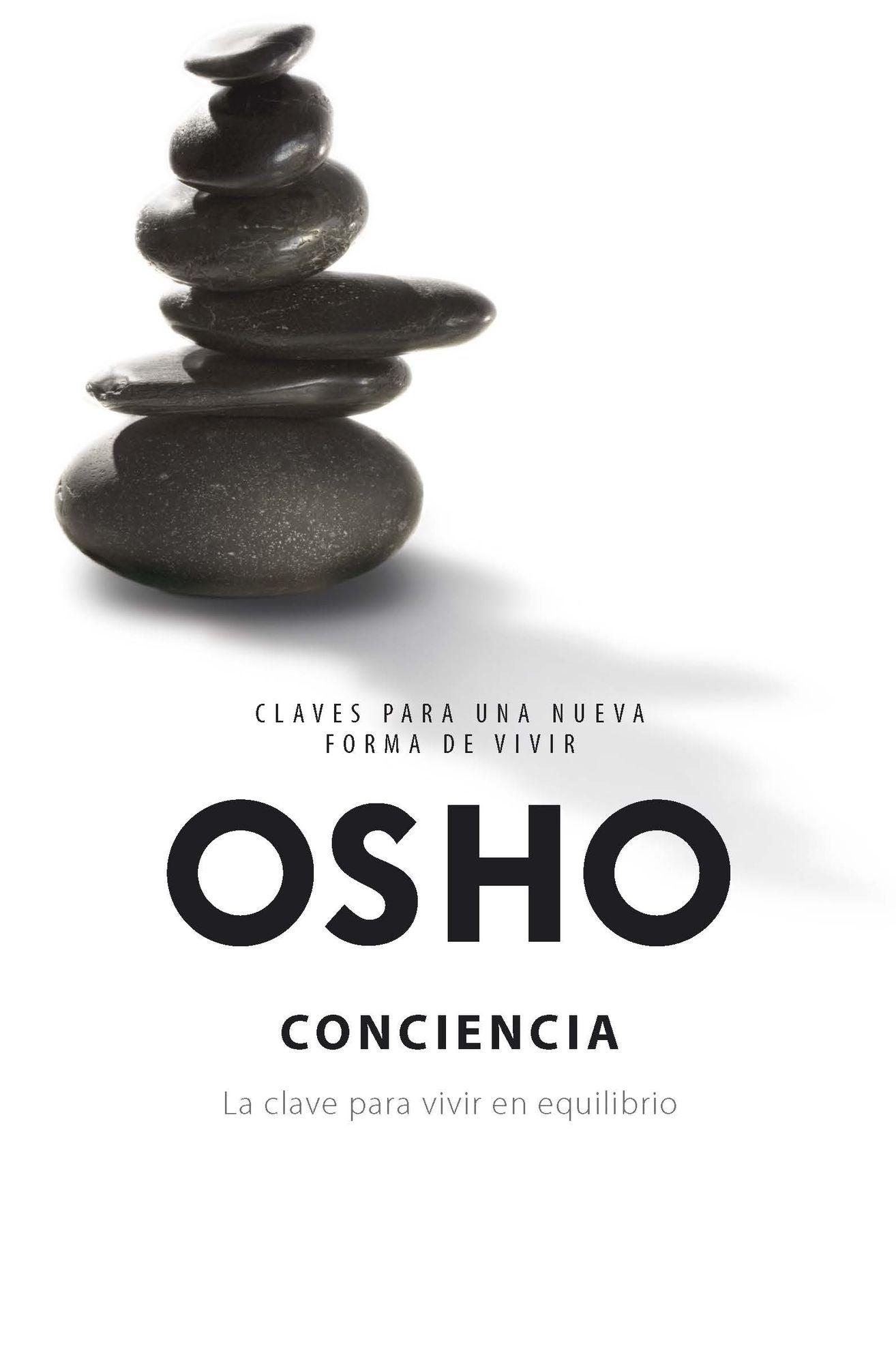 Conciencia (Claves para una nueva forma de vivir): La clave para vivir en equilibro