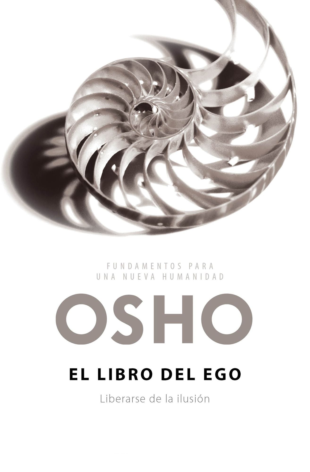 El libro del ego (Fundamentos para una nueva humanidad): Liberarse de la ilusiÃ³n