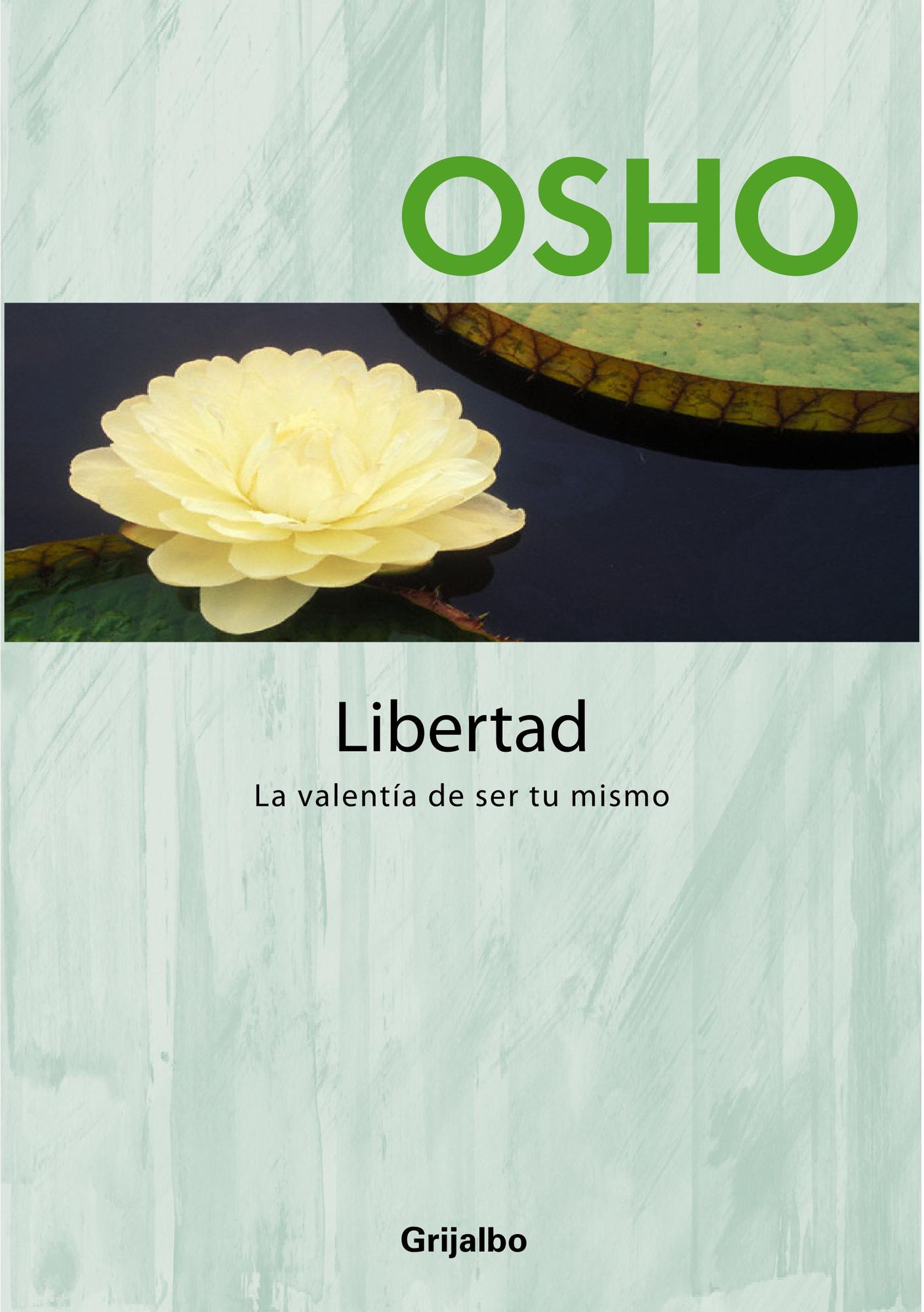 Libertad (Claves para una nueva forma de vivir): La valentÃ­a de ser tÃº mismo