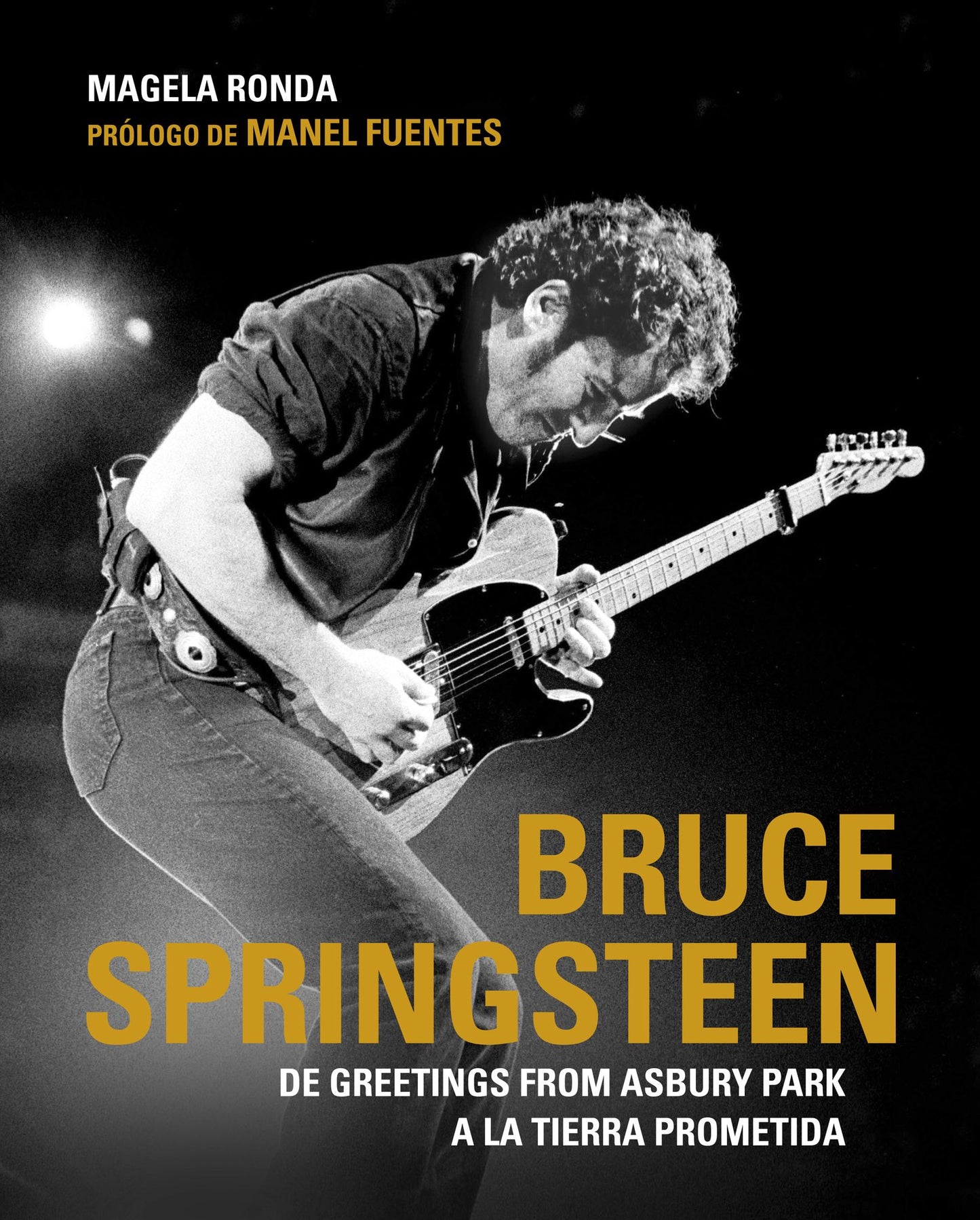 Bruce Springsteen: De Greetings from Asbury Park a la tierra prometida