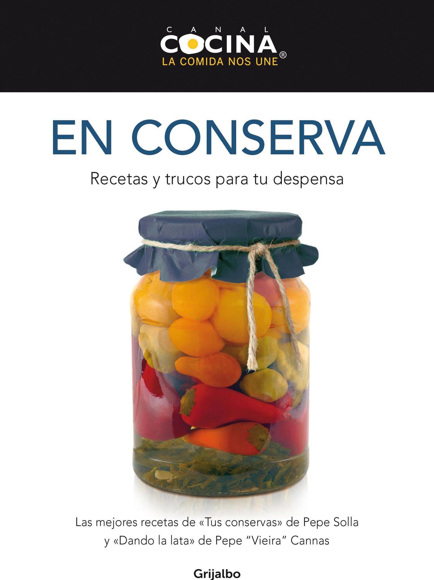 En conserva: Recetas y trucos para tu despensa