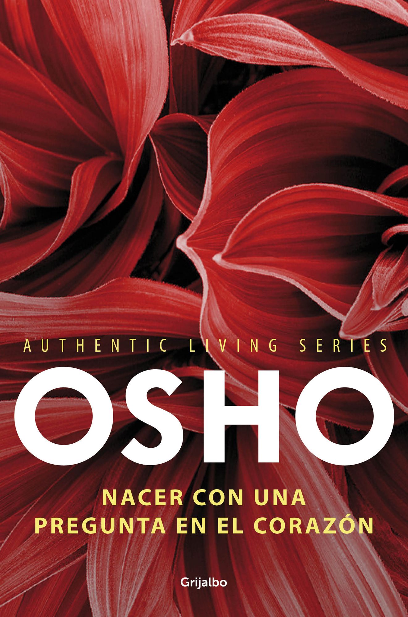Nacer con una pregunta en el corazÃ³n (Authentic Living Series)