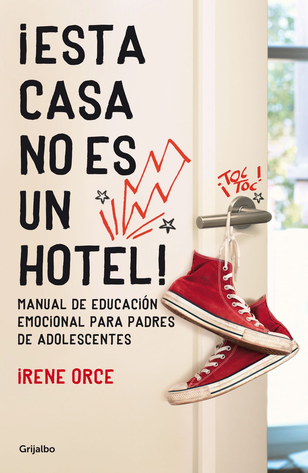 ¡Esta casa no es un hotel!: Manual de educación emocional para padres de adolescentes