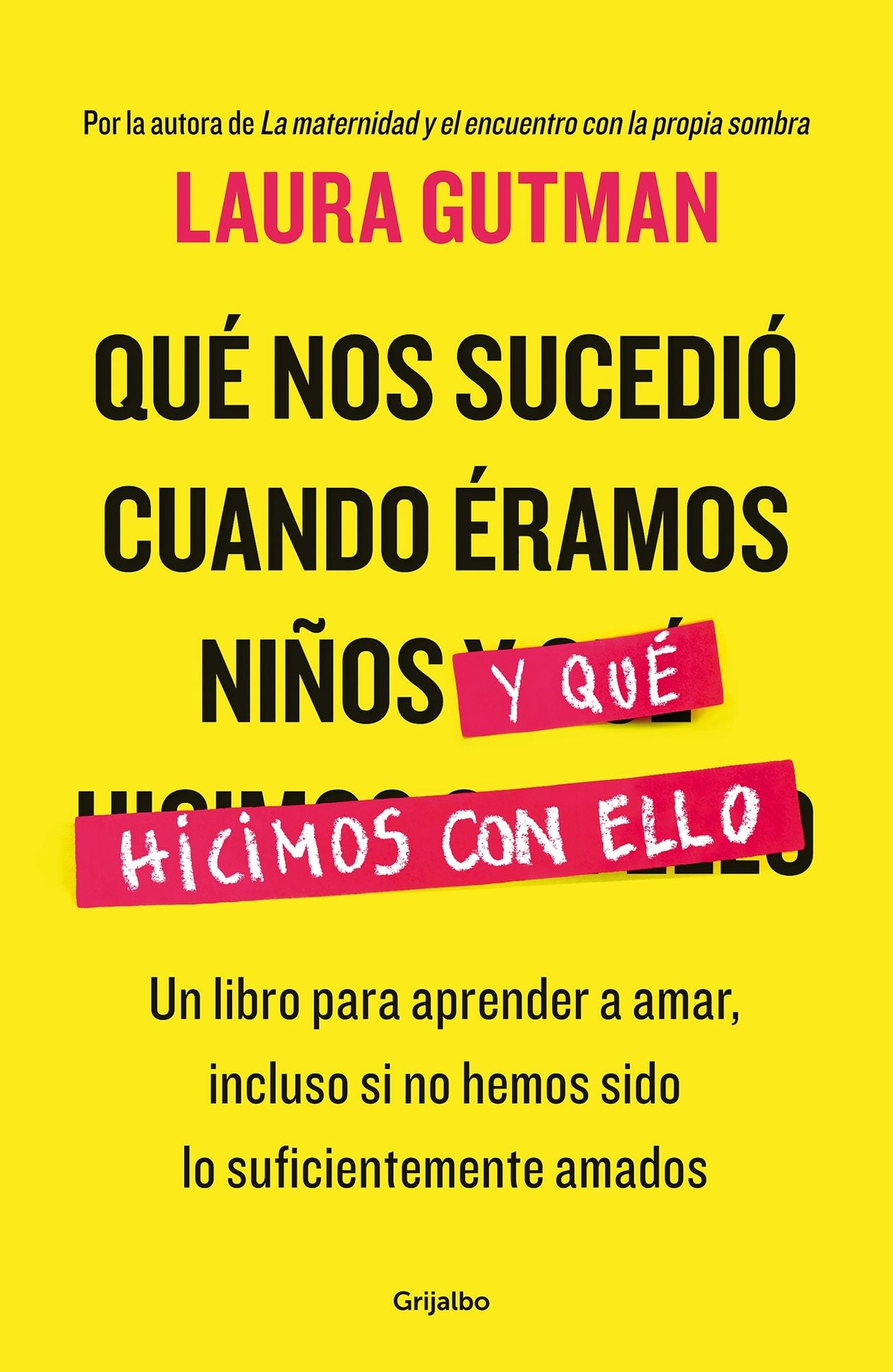 Que nos sucedio cuando eramos ninos y que hicimos con ello