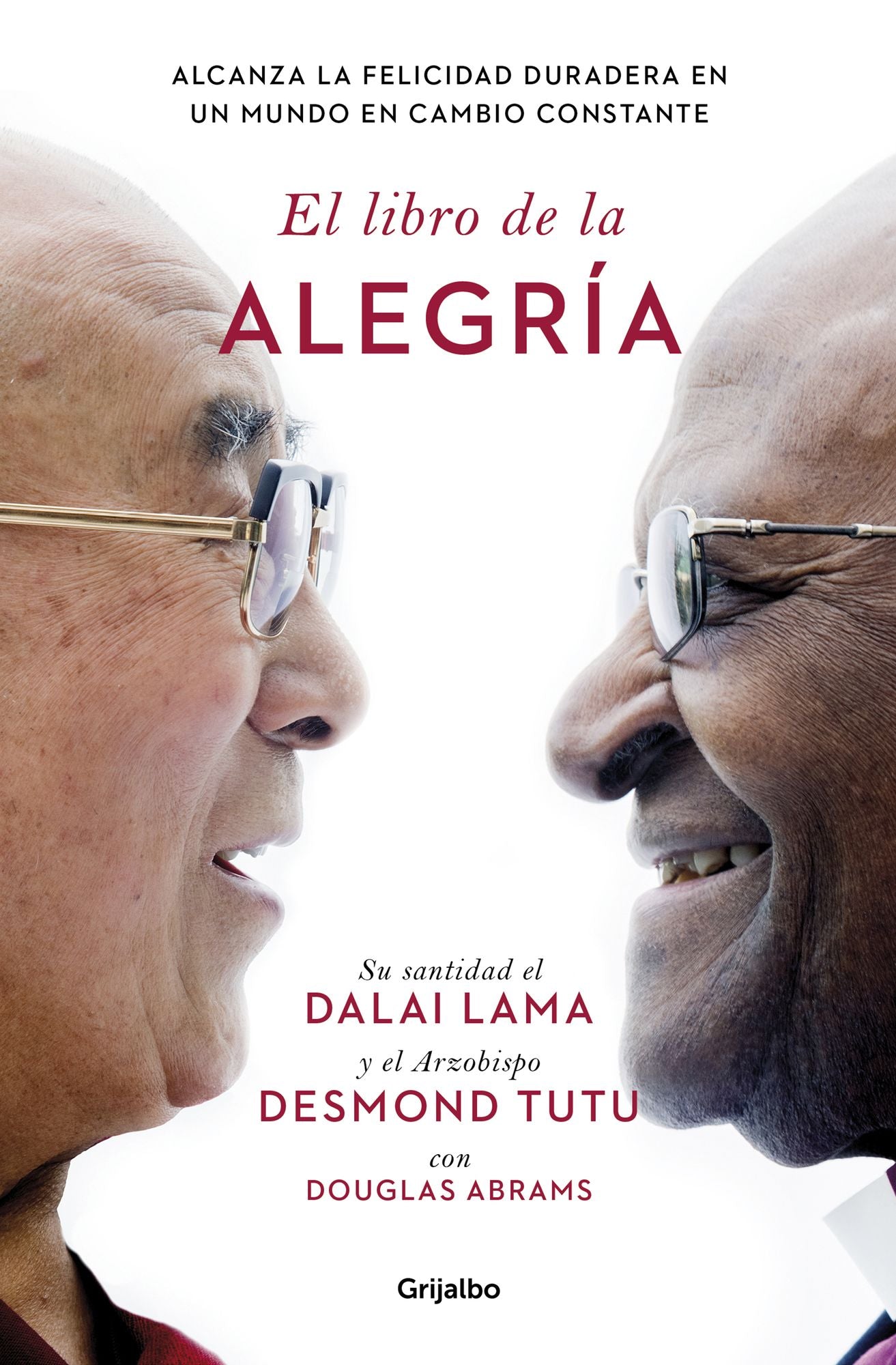 El libro de la alegría: Alcanza la felicidad duradera en un mundo en cambio constante