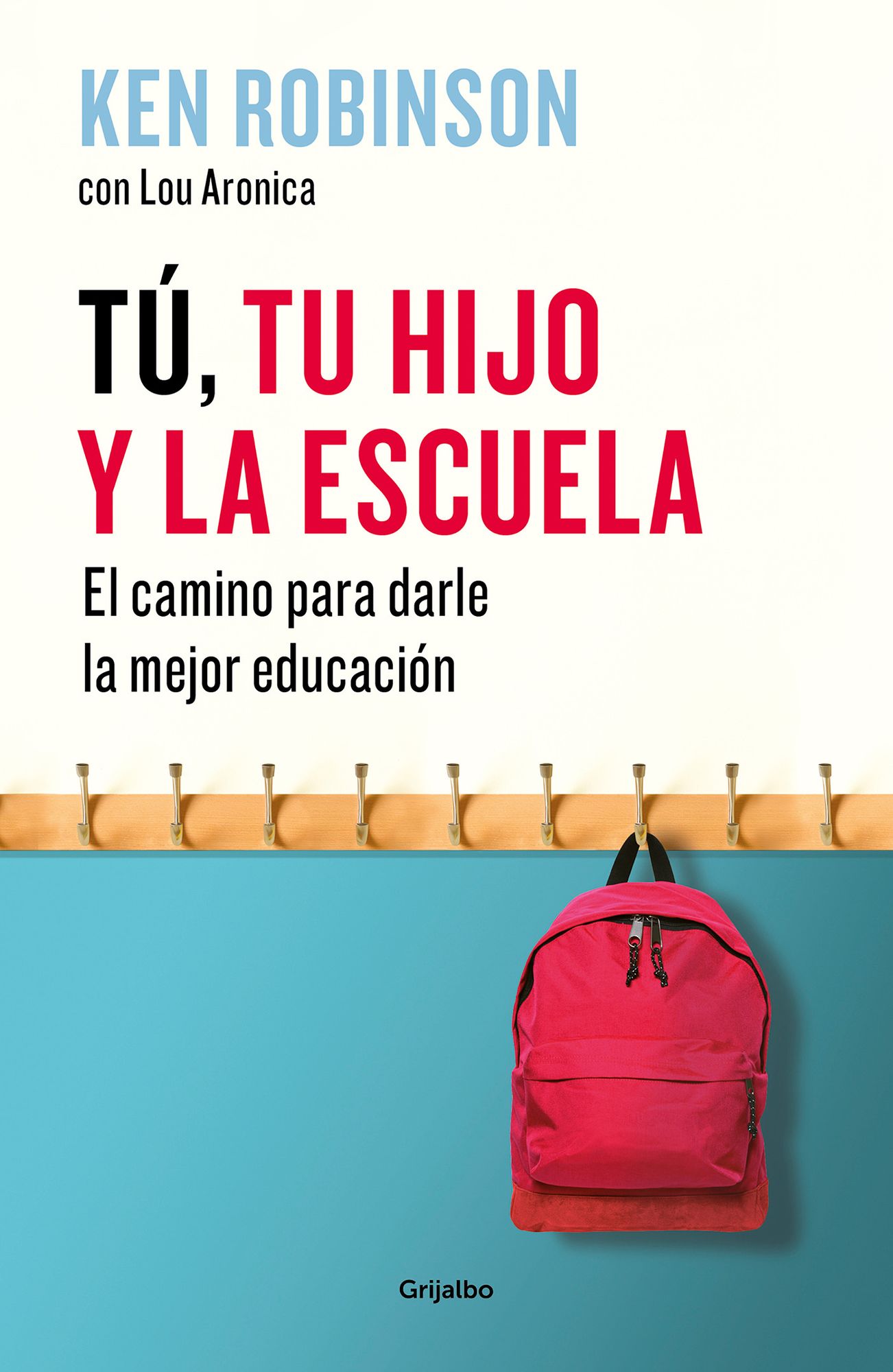 Tï¿½, Tu Hijo y La Escuela: El Camino Para Darles La Mejor Educaciï¿½n / You, Your Child, and School