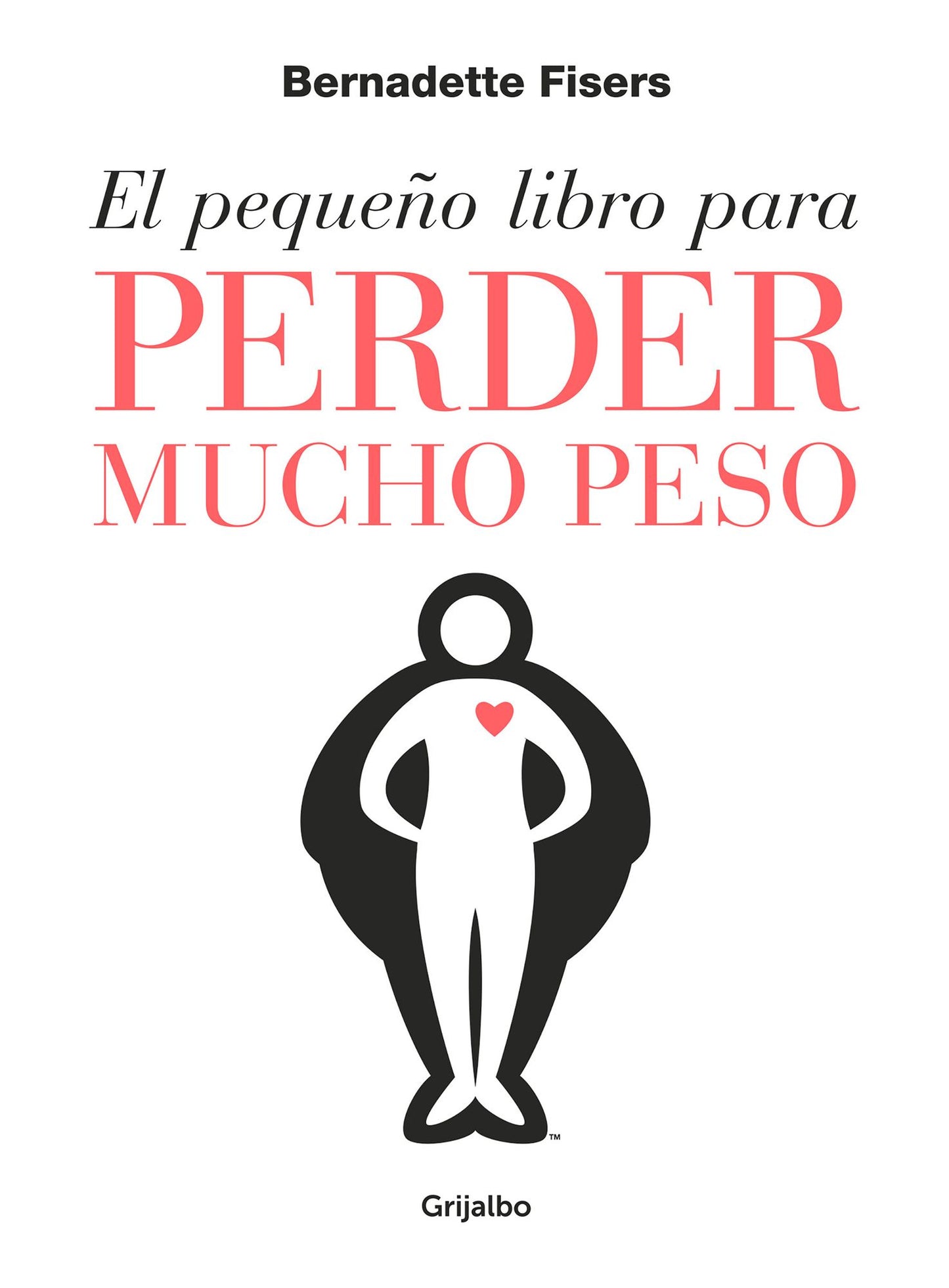 El Pequeno Libro Para Perder Mucho Peso / The Little Book of Big Weight Loss