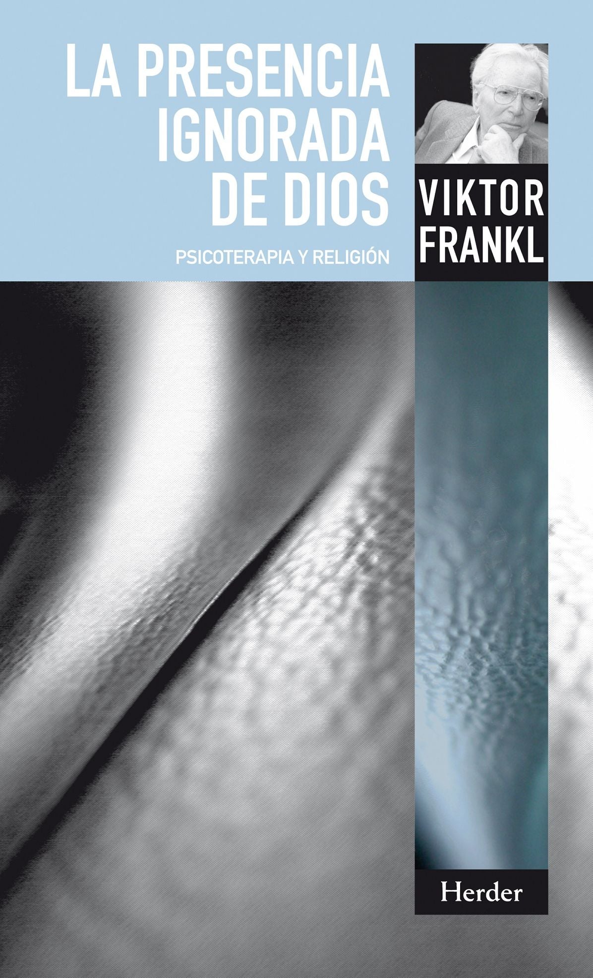 La presencia ignorada de Dios / The Ignored Presence of God : Psicoterapia y religion / Psychotherapy and Religion