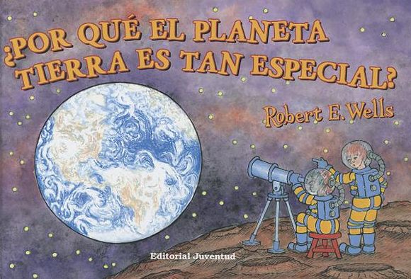 ¿Por qué el planeta tierra es tan especial?