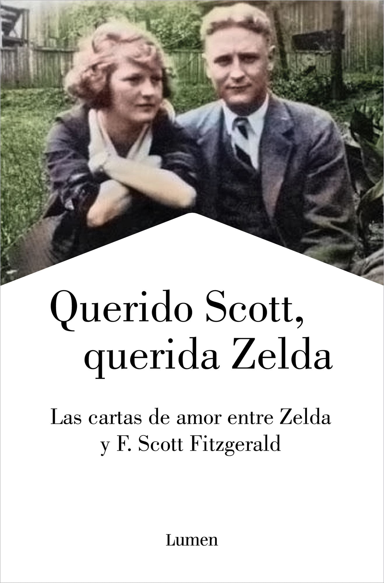 Querido Scott, querida Zelda: Las cartas de amor entre Zelda y F. Scott Fitzgerald