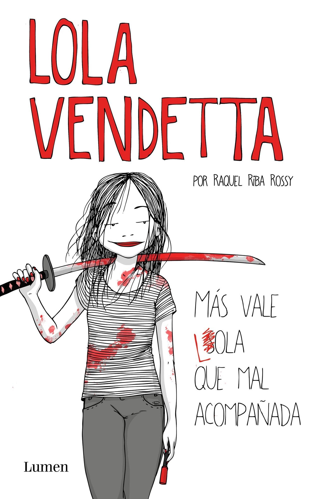 Lola Vendetta (Spanish Edition): Mï¿½s Vale Lola Que Mal Acompaï¿½ada