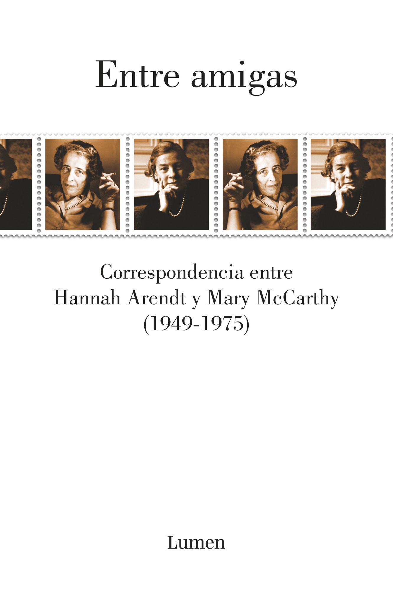 Entre amigas: Correspondencia entre Hannah Arendt y Mary McCarthy 1949-1975