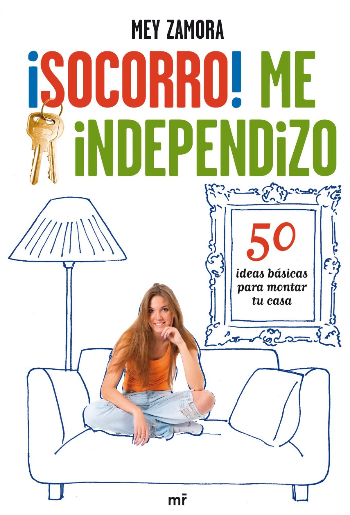 Socorro! Me independizo: 50 ideas básicas para montar tu casa