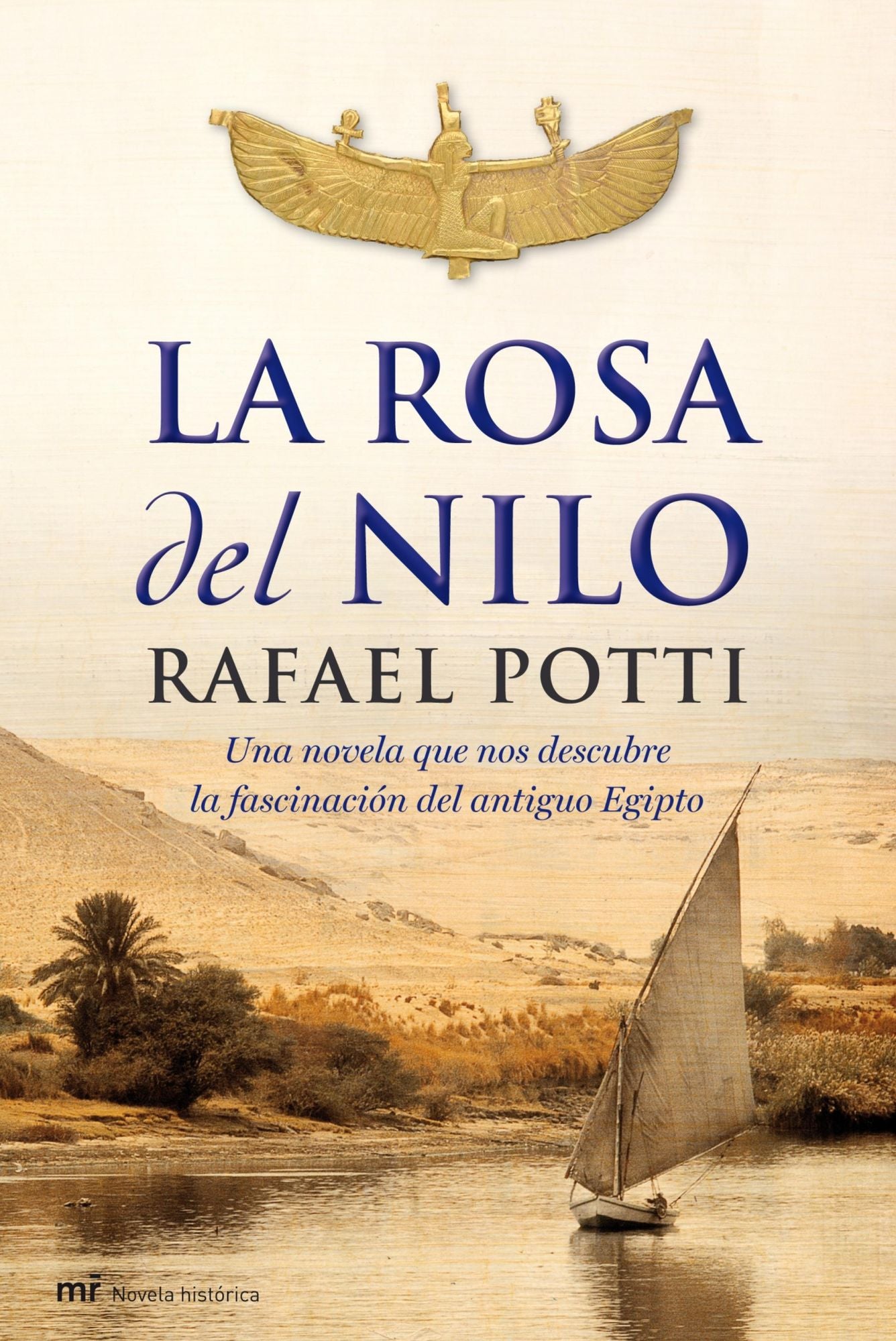 La Rosa del Nilo: Una novela que nos descubre la fascinación el antiguo Egipto