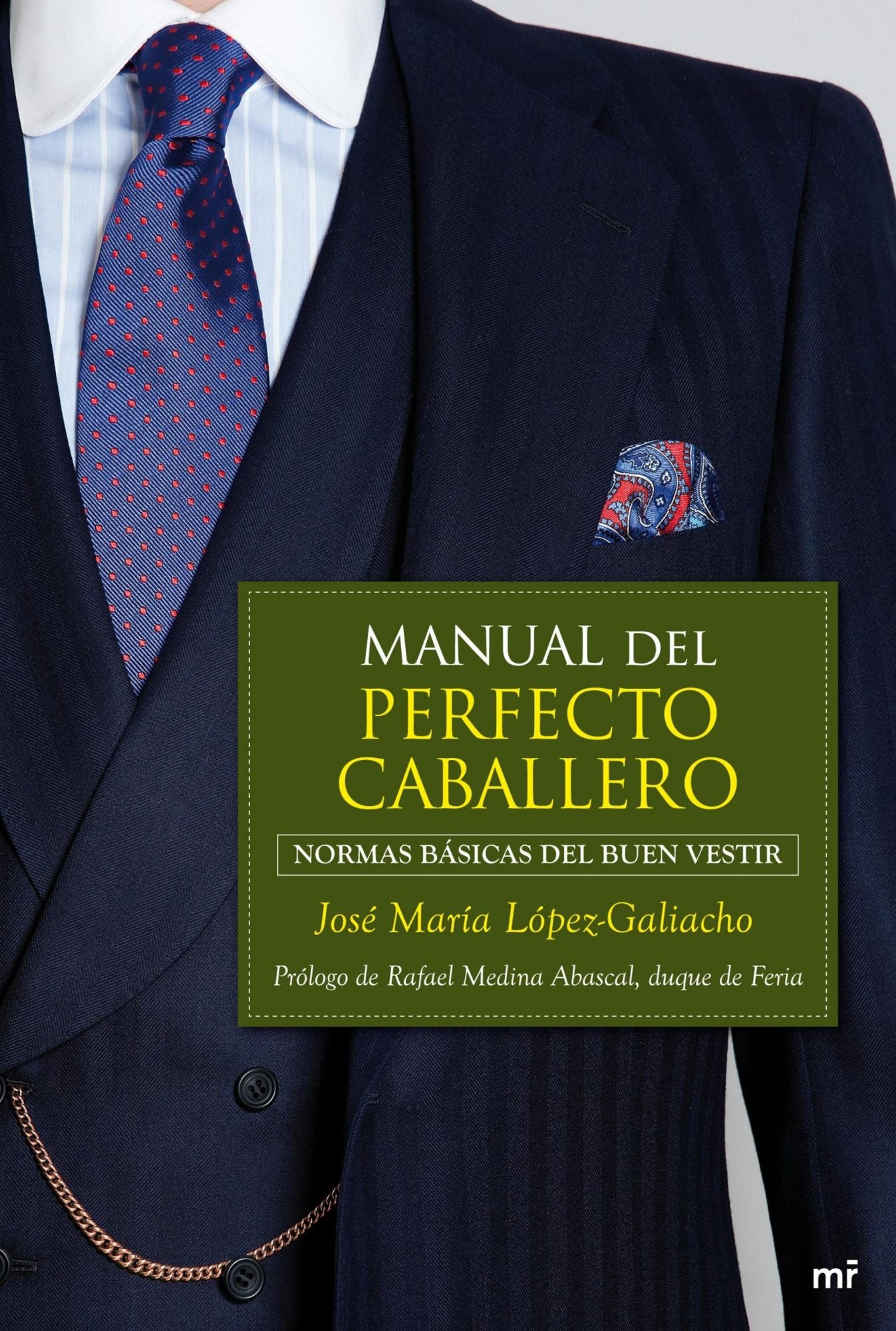 Manual del perfecto caballero: Normas básicas del buen vestir