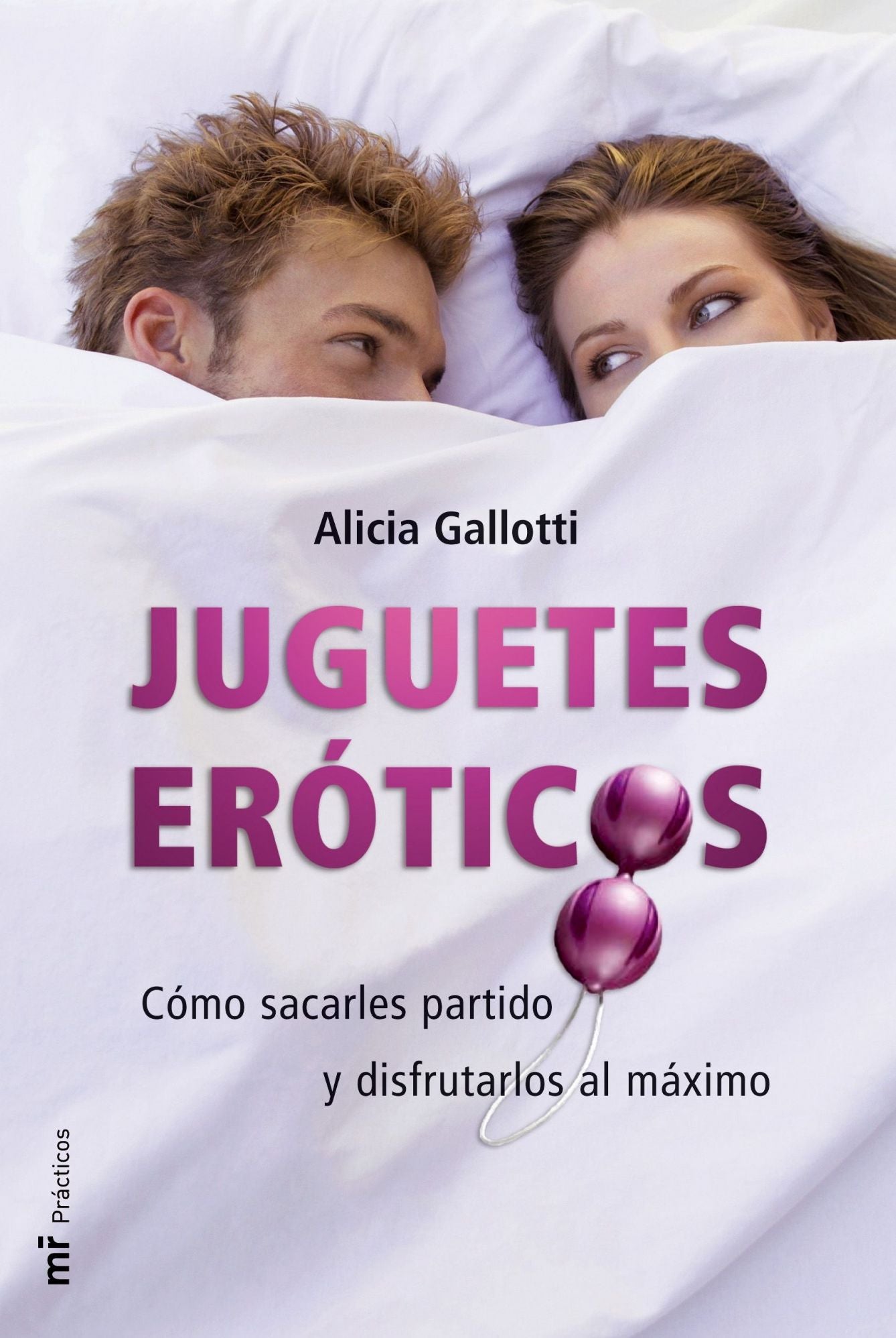 Juguetes eróticos: Cómo sacarles partido y disfrutarlos al máximo