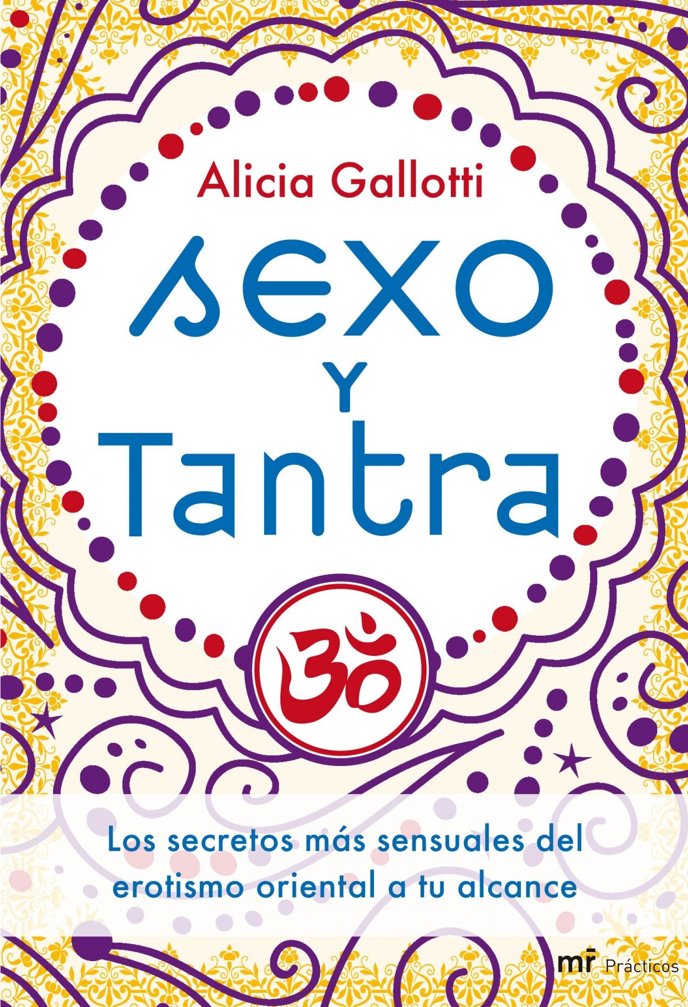 Sexo y Tantra: Los secretos más sensuales del erotismo oriental a tu alcance